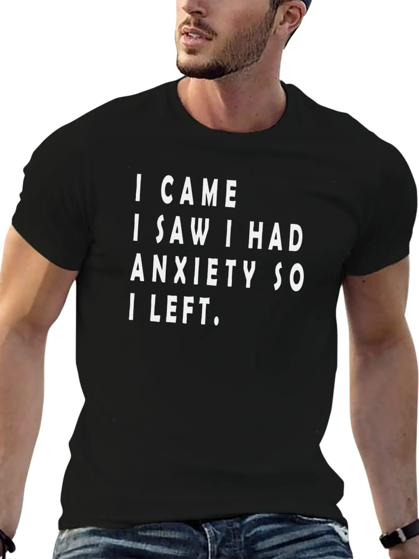 I Came I Saw I Had Anxiety So I Left Funny Sayings Unisex Short Sleeve Soft Cotton T-Shirt – Casual Everyday Wear