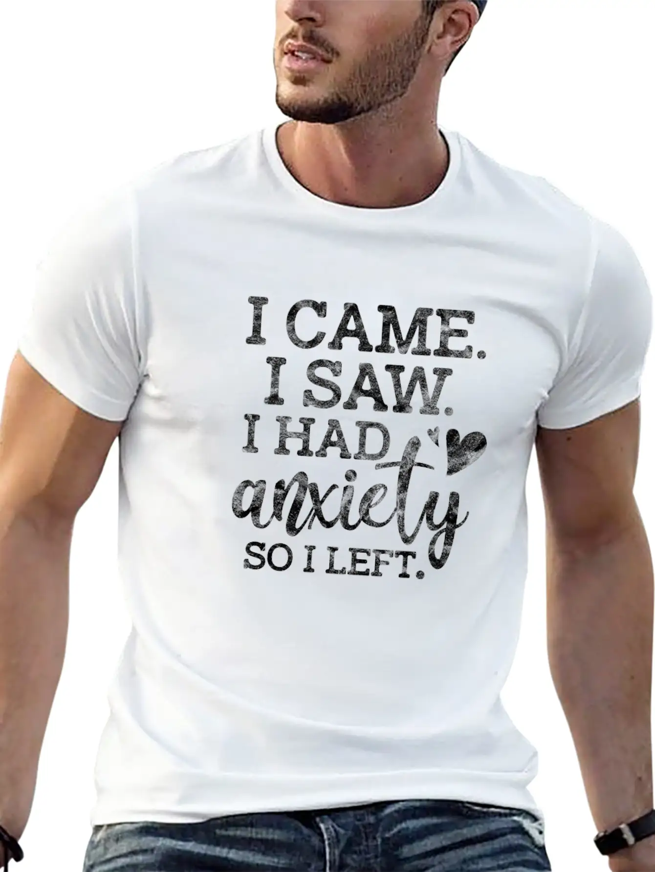 I Came I Saw I Had Anxiety So I Left Stylish Everyday T-Shirt – Unisex Basic Cotton Tee