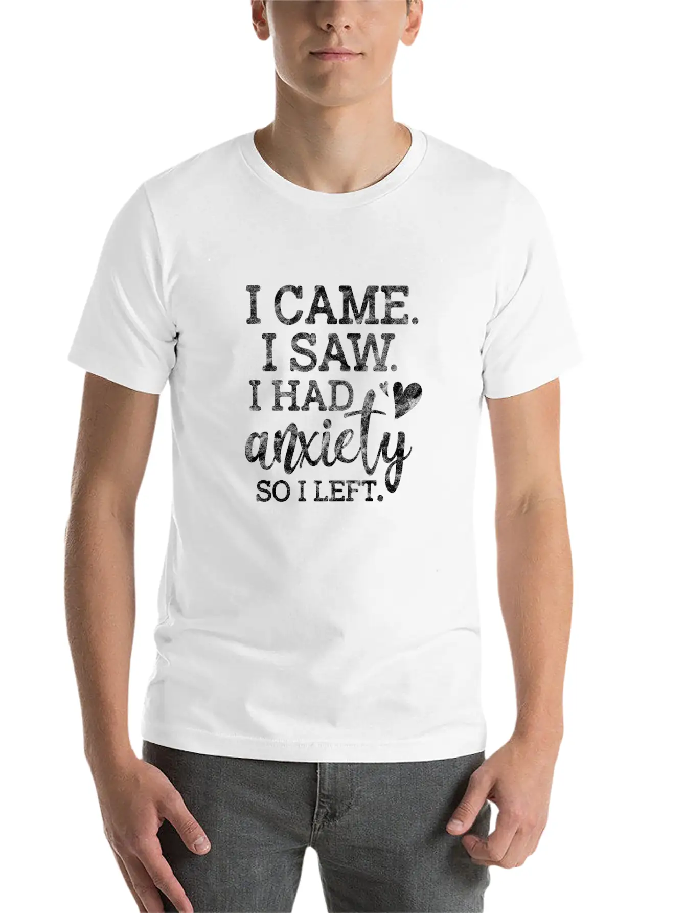 I Came I Saw I Had Anxiety So I Left Stylish Everyday T-Shirt – Unisex Basic Cotton Tee