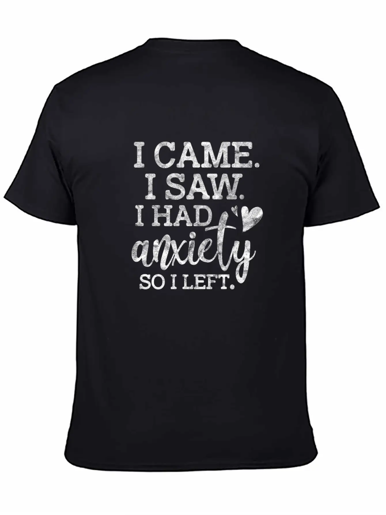 I Came I Saw I Had Anxiety So I Left Stylish Everyday T-Shirt – Unisex Basic Cotton Tee