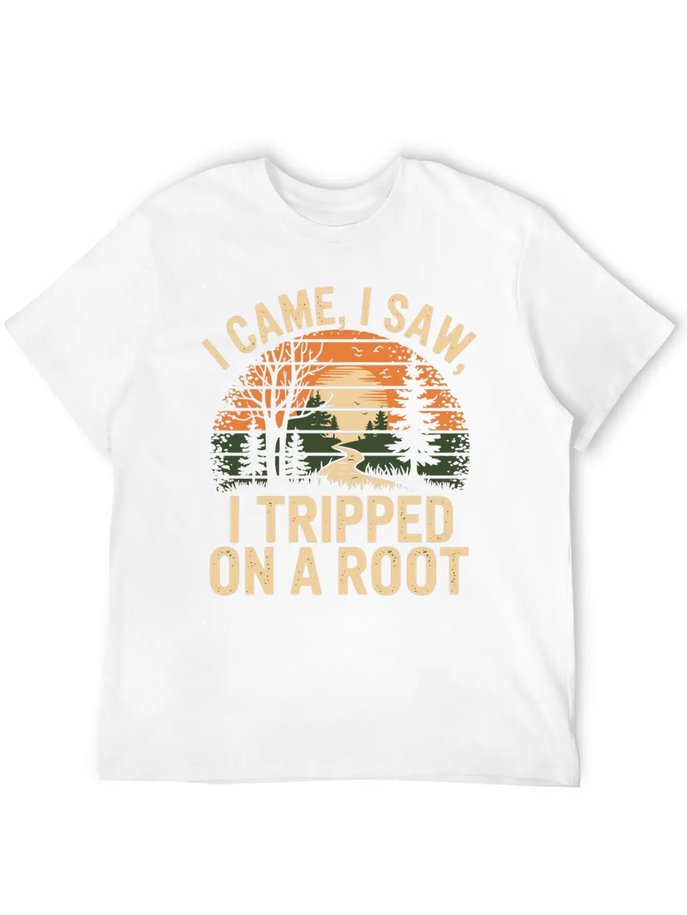 I Came I Saw I Tripped On A Root Unisex Casual T-Shirt – Clean Design For Daily Comfort