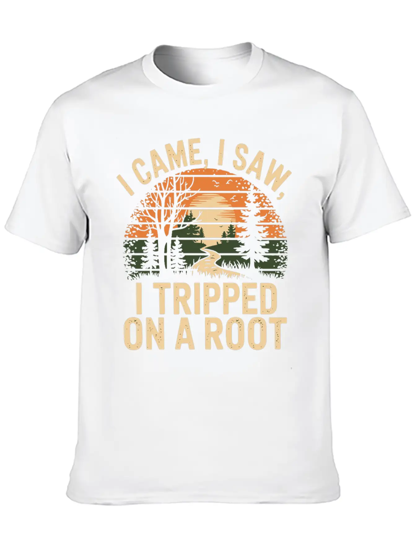 I Came I Saw I Tripped On A Root Unisex Casual T-Shirt – Clean Design For Daily Comfort