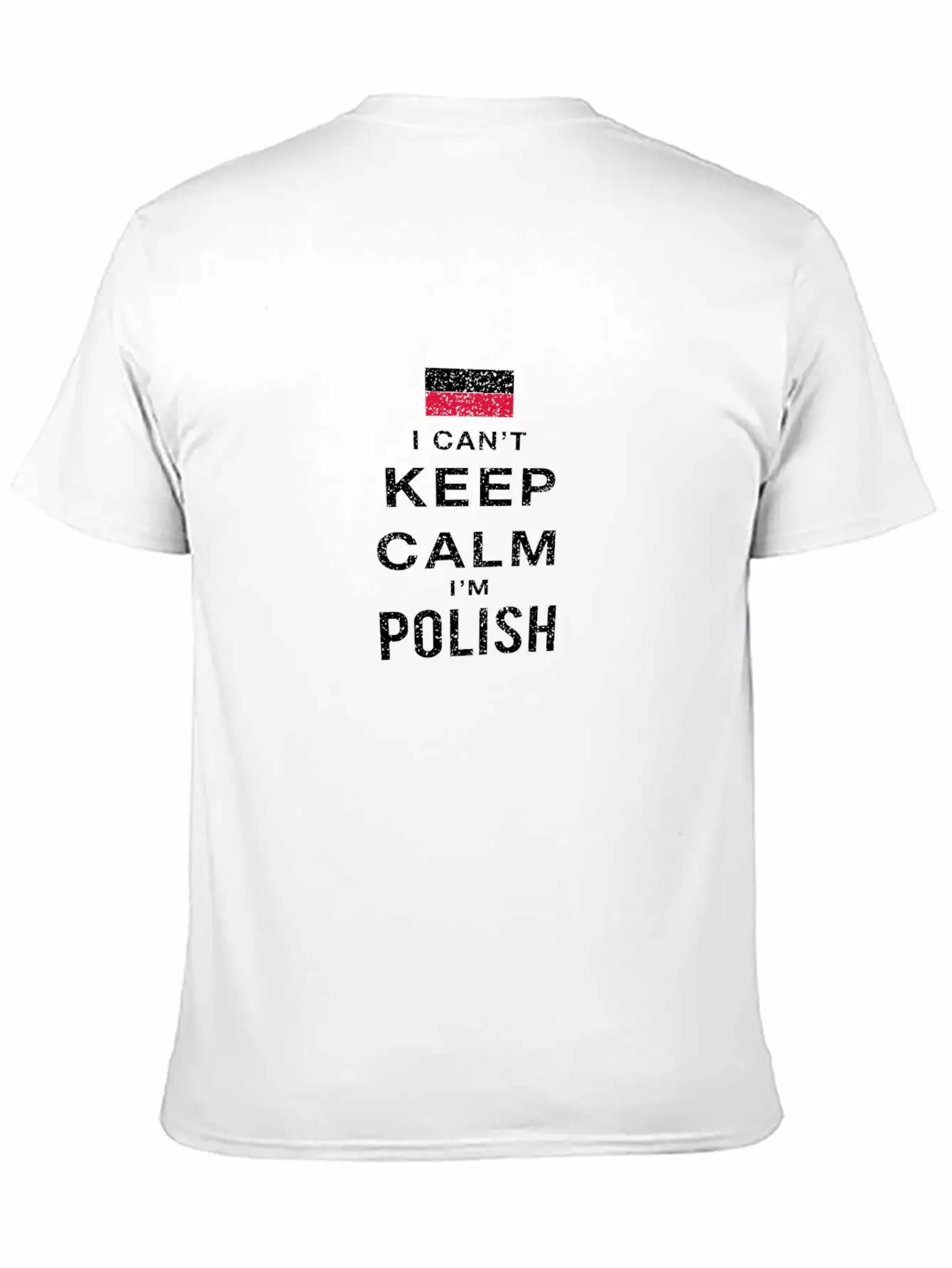 I Can't Keep Calm I'm Polish Unisex Short Sleeve Soft Cotton T-Shirt – Casual Everyday Wear