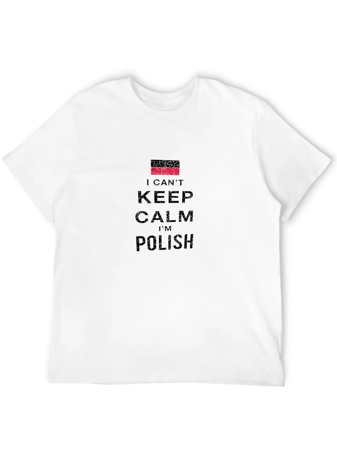 I Can't Keep Calm I'm Polish Unisex Short Sleeve Soft Cotton T-Shirt – Casual Everyday Wear