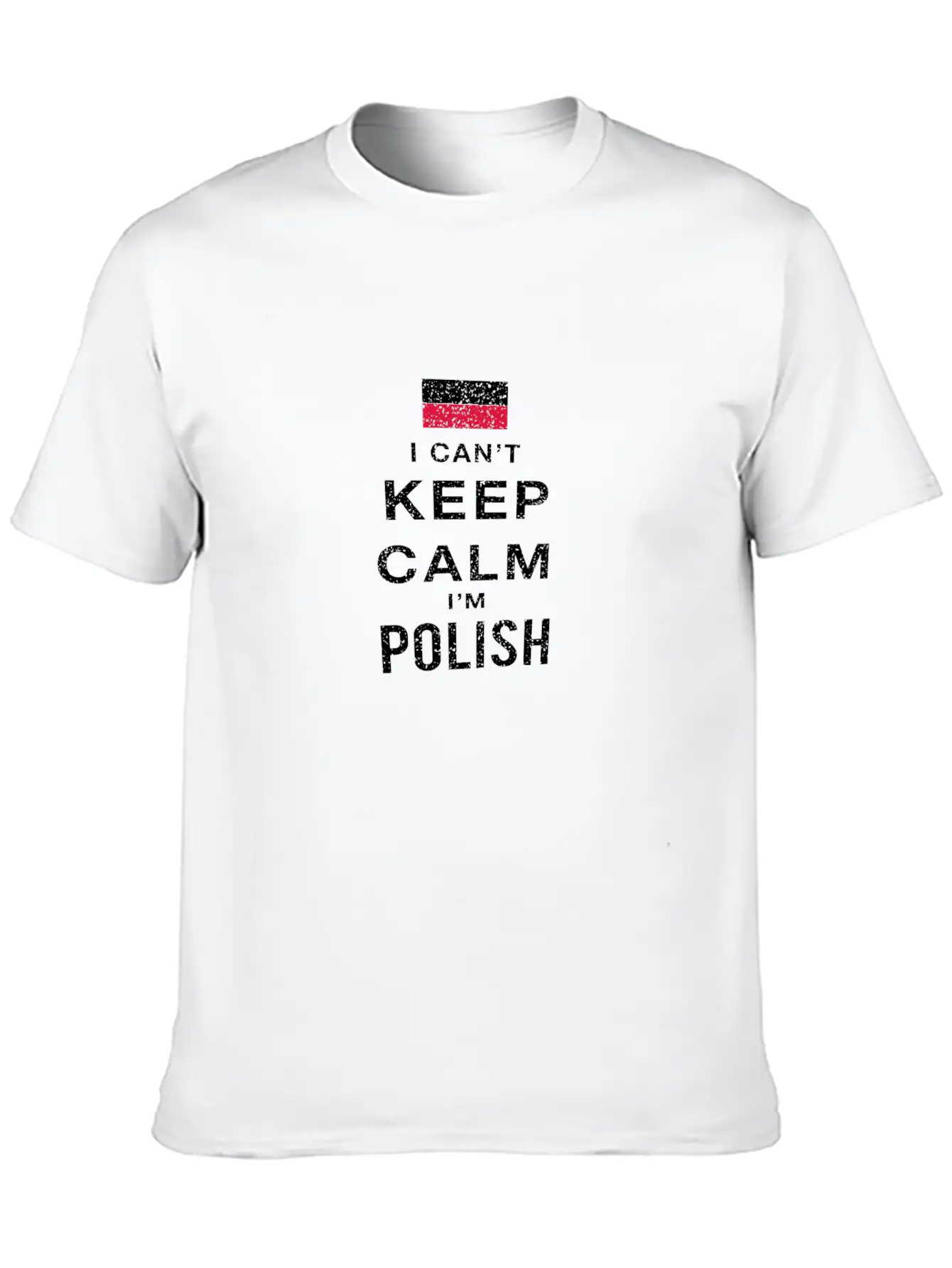 I Can't Keep Calm I'm Polish Unisex Short Sleeve Soft Cotton T-Shirt – Casual Everyday Wear