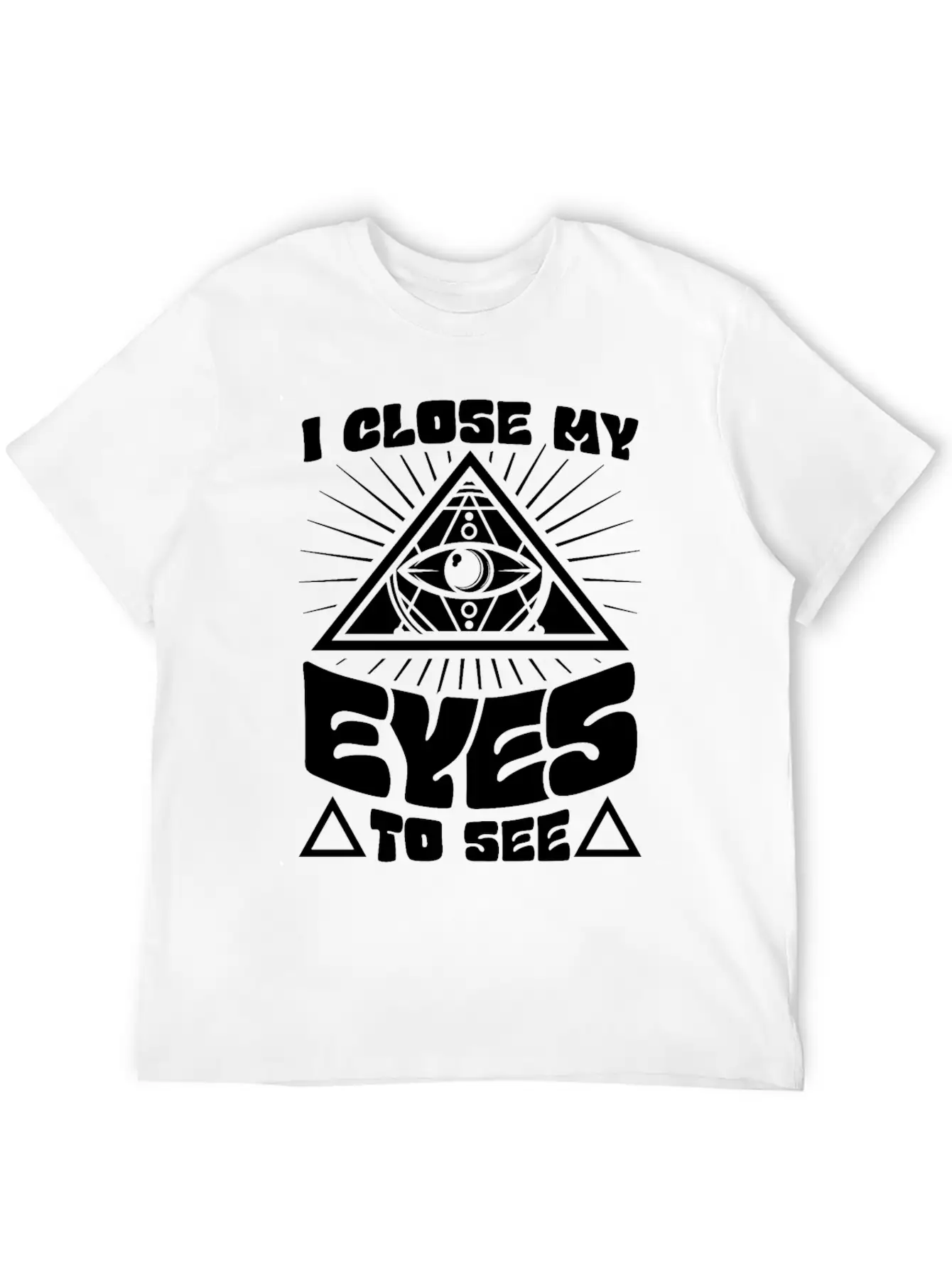 I Close My Eyes To See Stylish Everyday T-Shirt – Unisex Basic Cotton Tee
