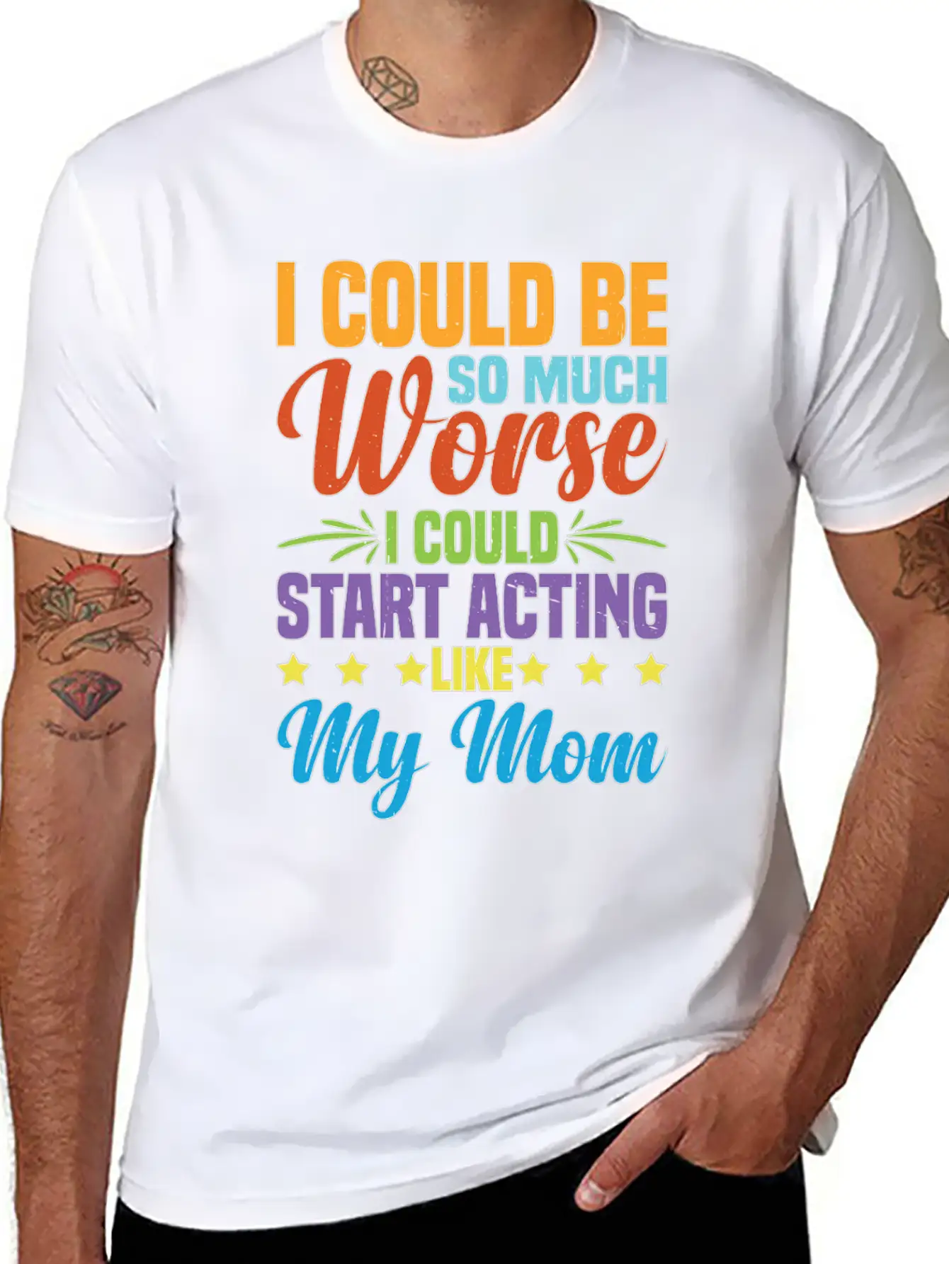 I Could Be So Much Worse I Could Act Like My Mom Timeless Short Sleeve Tee – Comfy And Minimalist Design