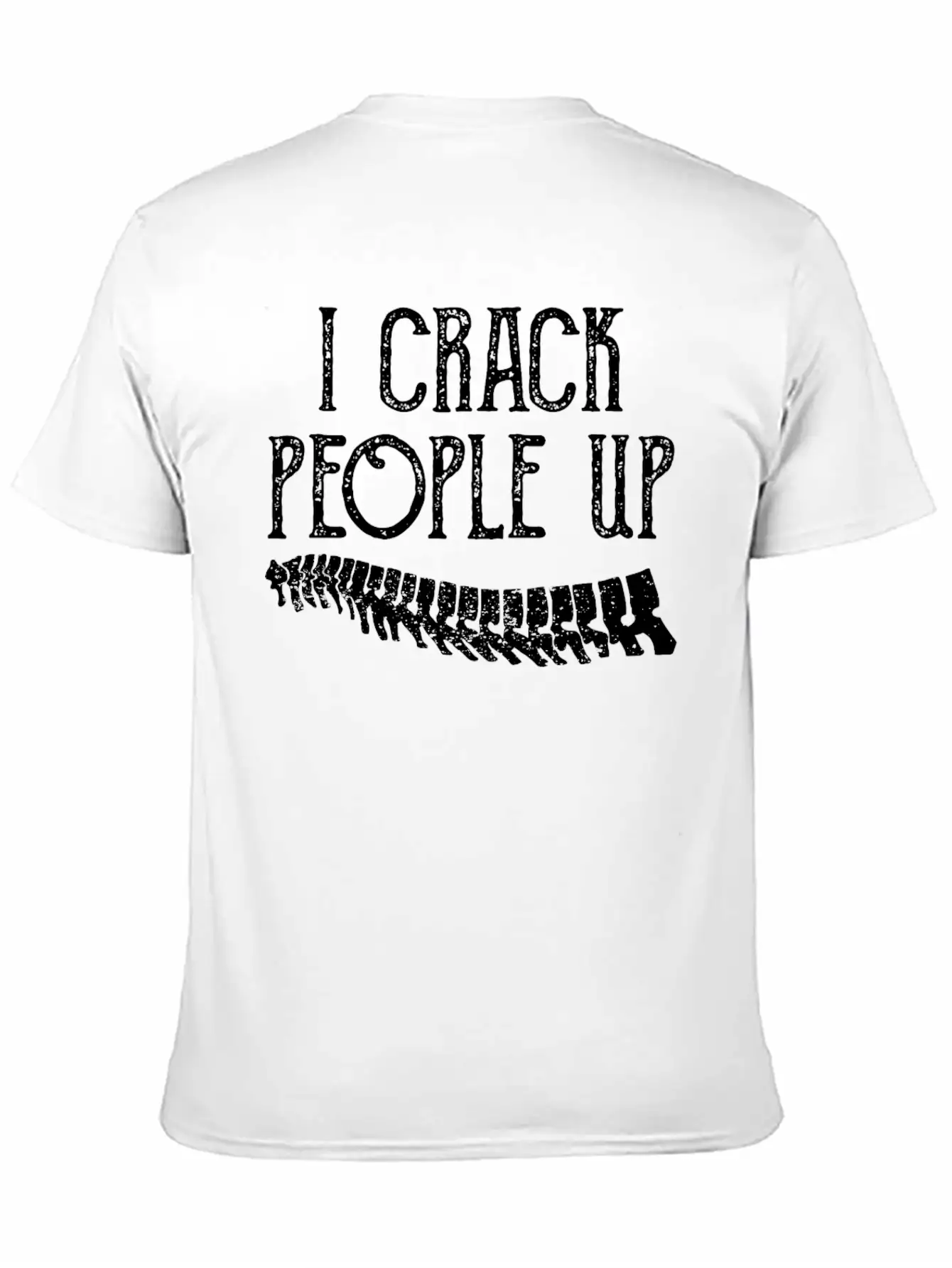 I Crack People Up Funny Chiropractor Slogan Humor Essential Unisex Summer Tee – Soft Cotton Casual Fit