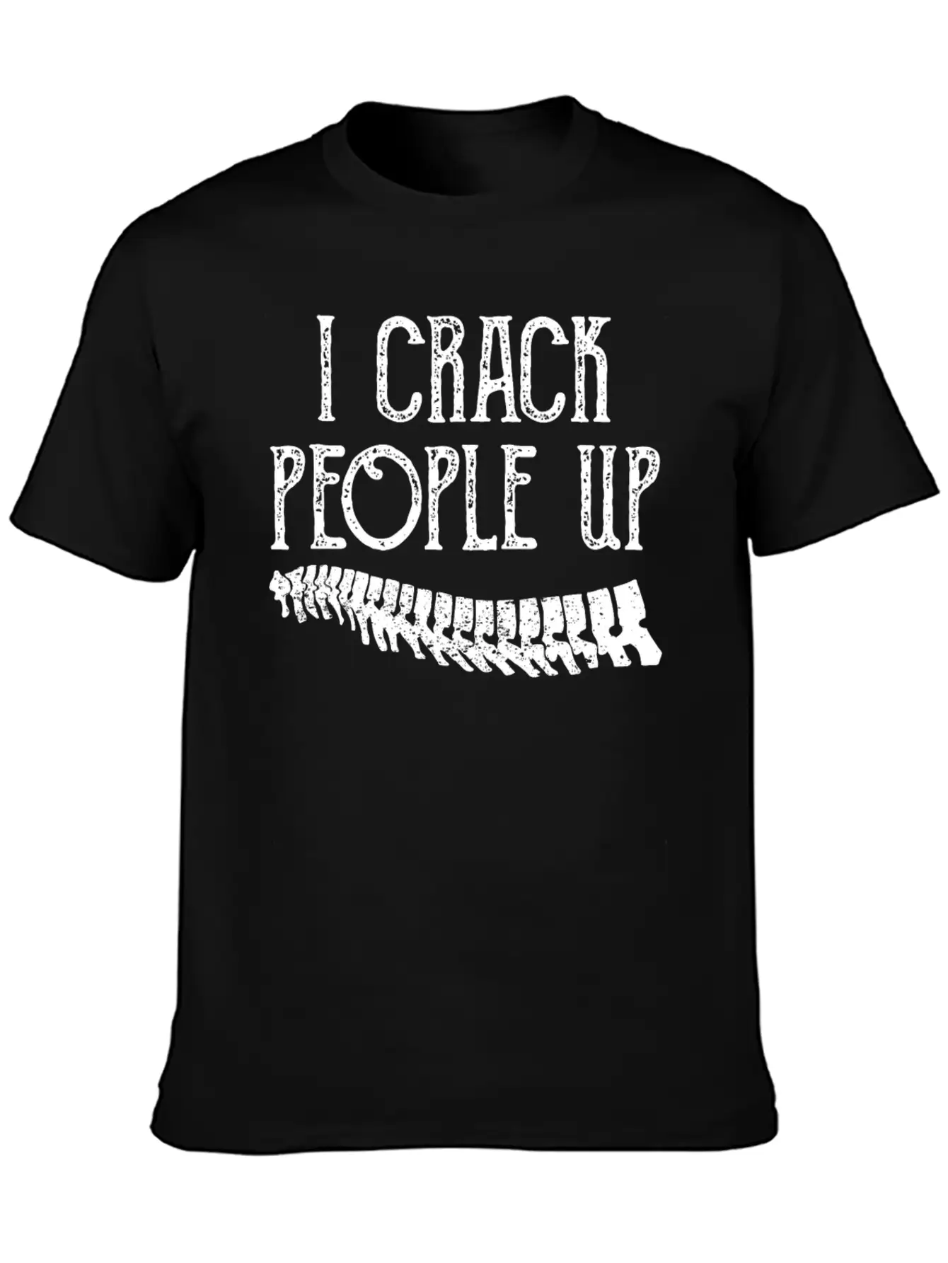 I Crack People Up Funny Chiropractor Slogan Humor Essential Unisex Summer Tee – Soft Cotton Casual Fit