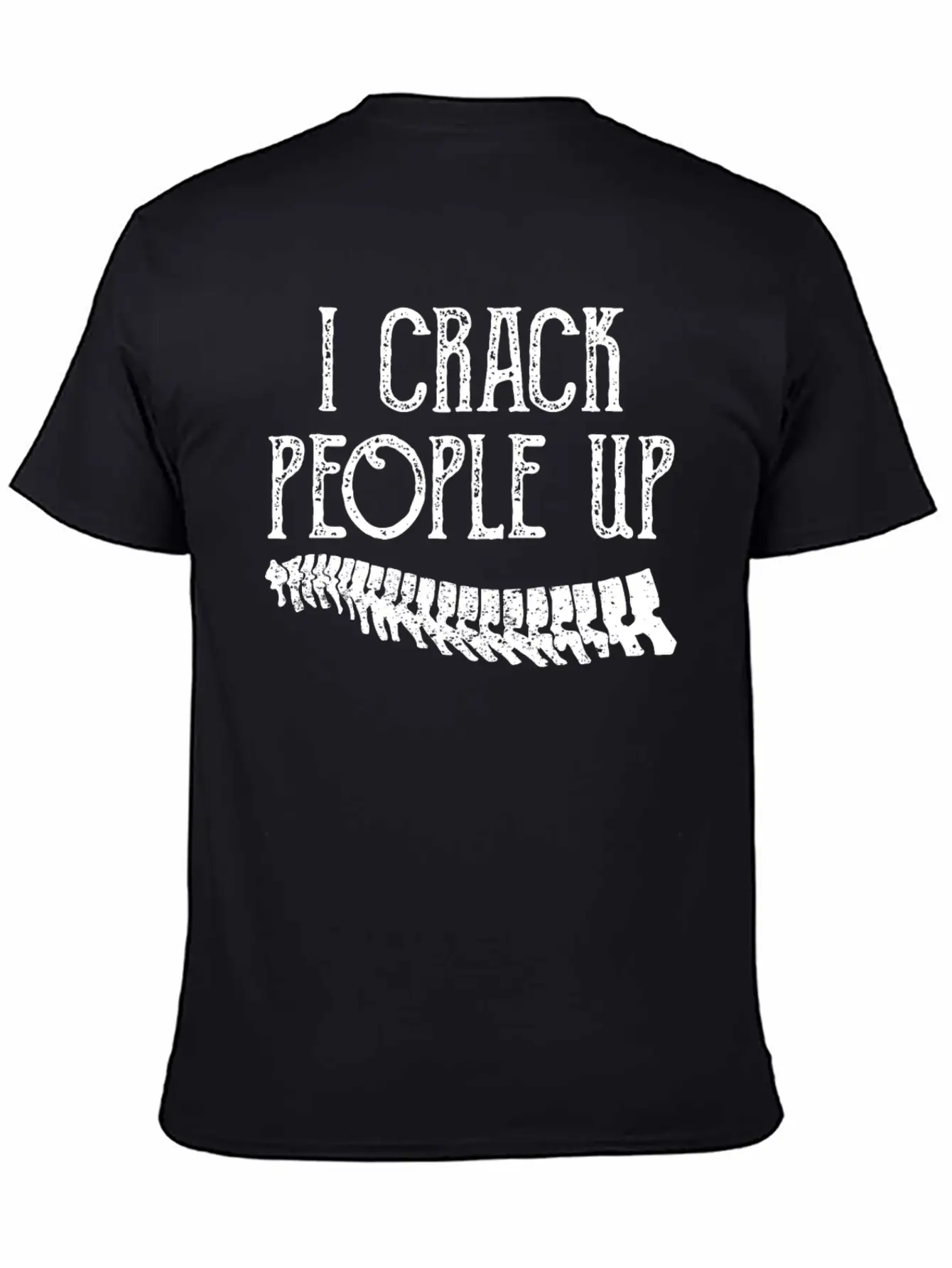 I Crack People Up Funny Chiropractor Slogan Humor Essential Unisex Summer Tee – Soft Cotton Casual Fit