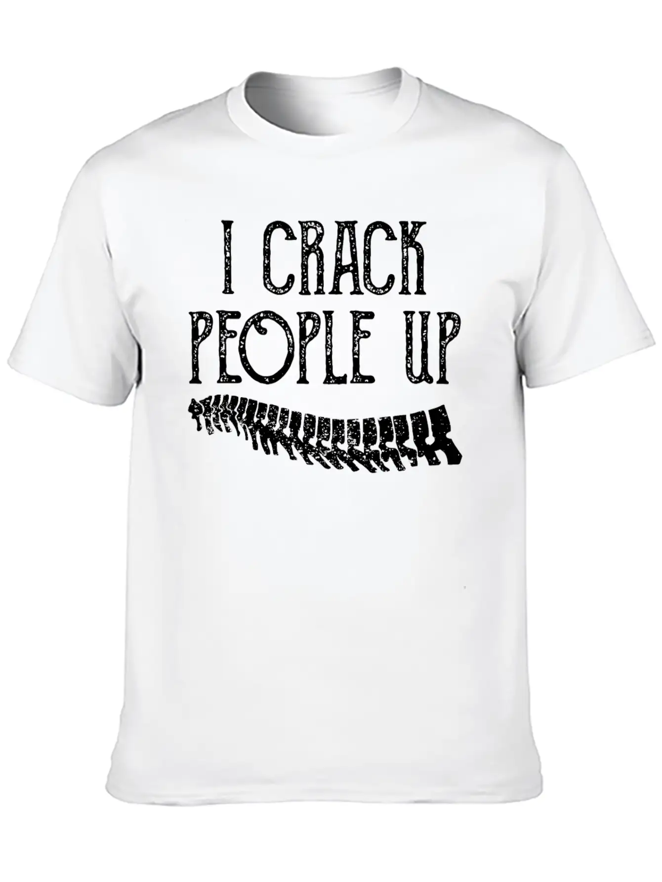 I Crack People Up Funny Chiropractor Slogan Humor Essential Unisex Summer Tee – Soft Cotton Casual Fit