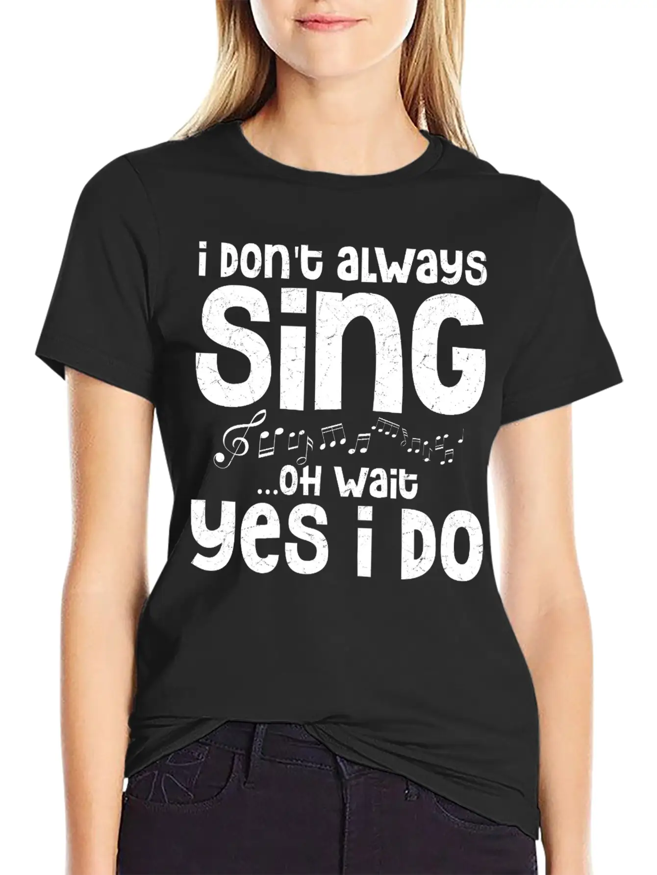 I Don't Always Sing...Oh Wait Yes I Do Singing Sin Comfortable Minimalist Graphic Tee – Summer Style Essential