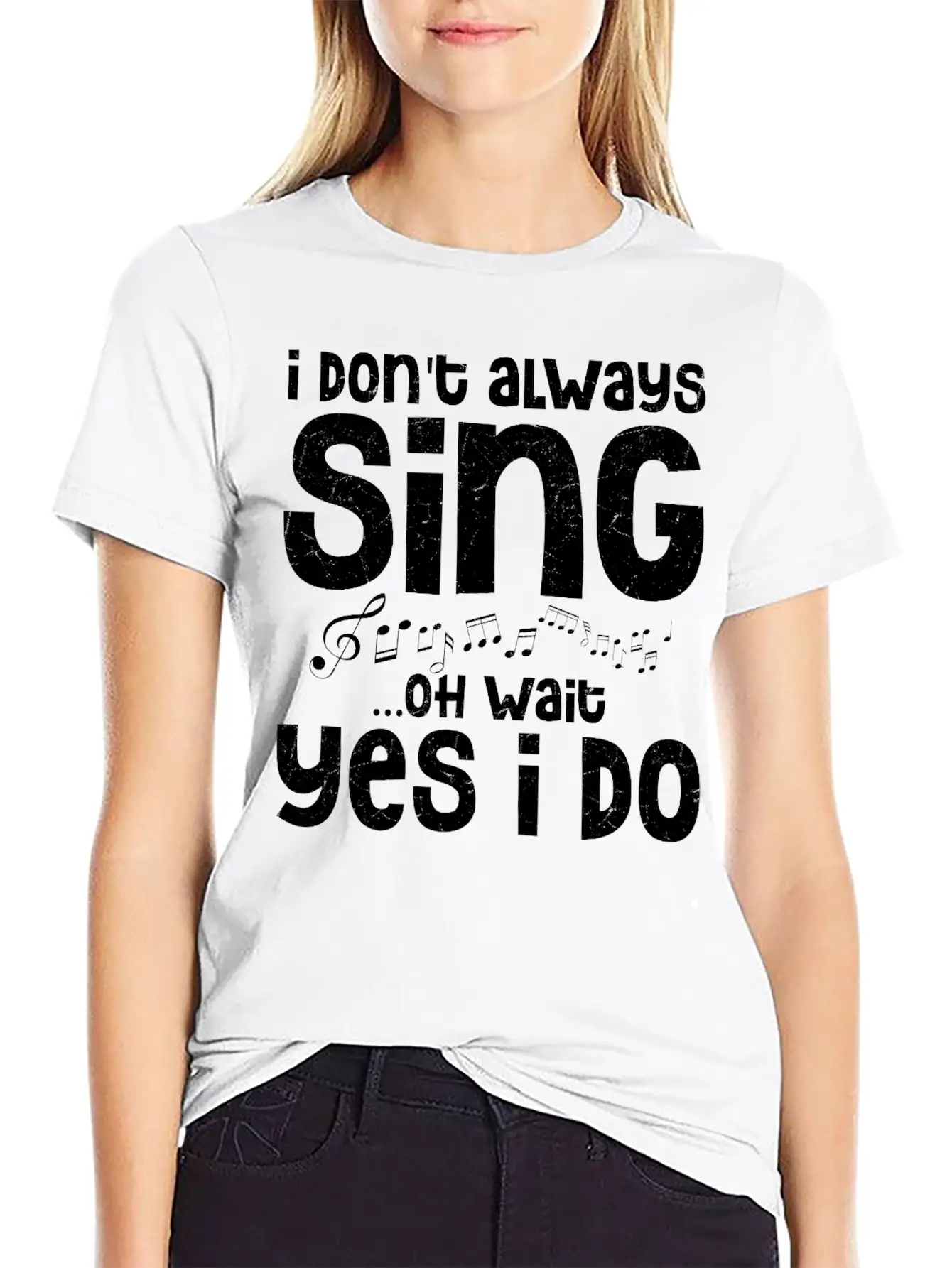I Don't Always Sing...Oh Wait Yes I Do Singing Sin Comfortable Minimalist Graphic Tee – Summer Style Essential