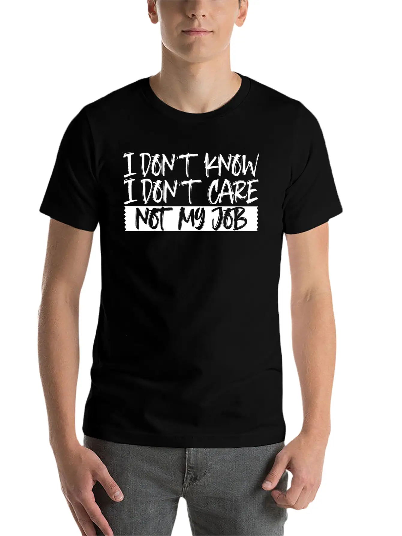 I Don't Know I Don't Care Not My Job 3 Unisex Short Sleeve Soft Cotton T-Shirt – Casual Everyday Wear