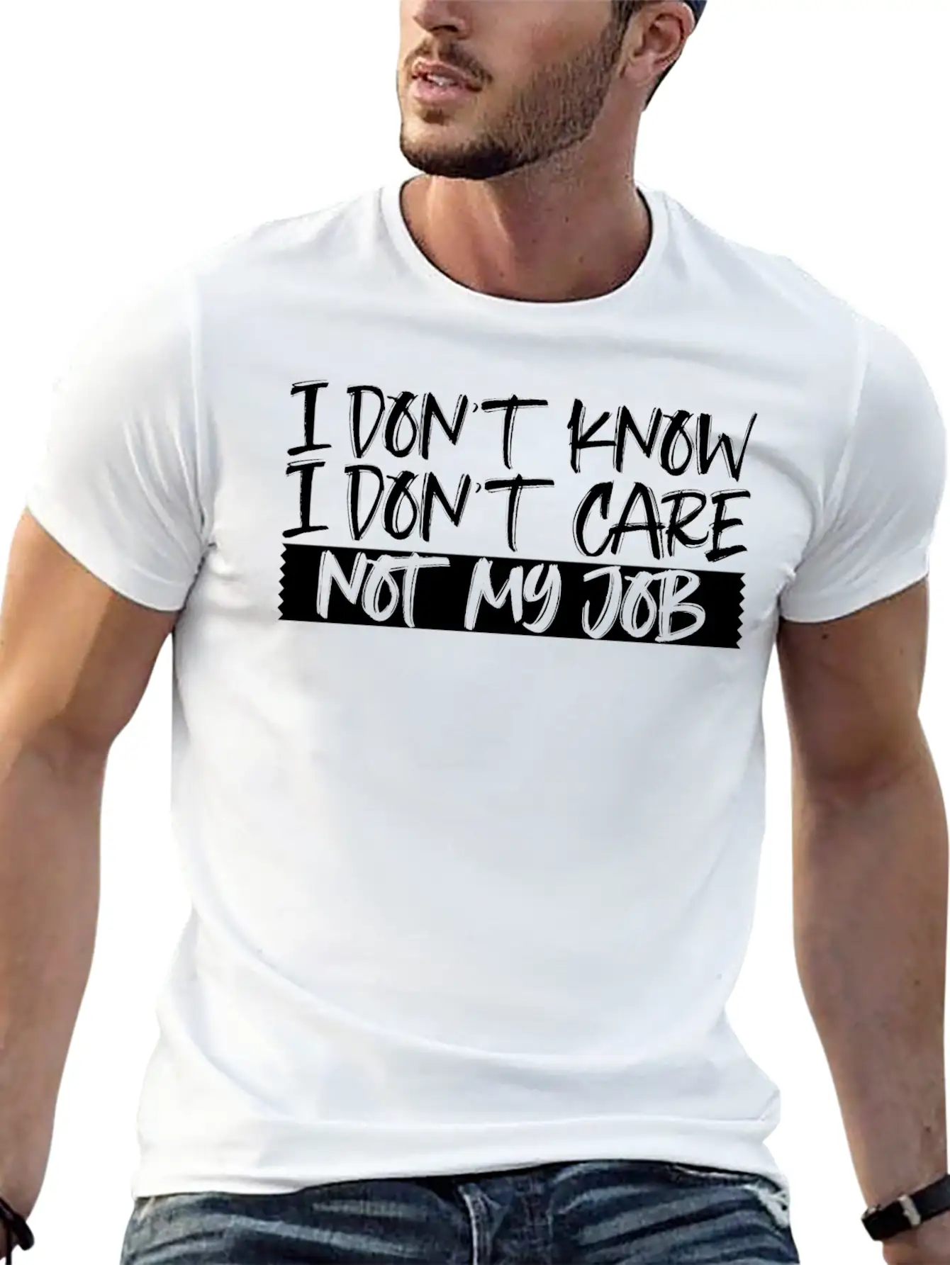 I Don't Know I Don't Care Not My Job 3 Unisex Short Sleeve Soft Cotton T-Shirt – Casual Everyday Wear