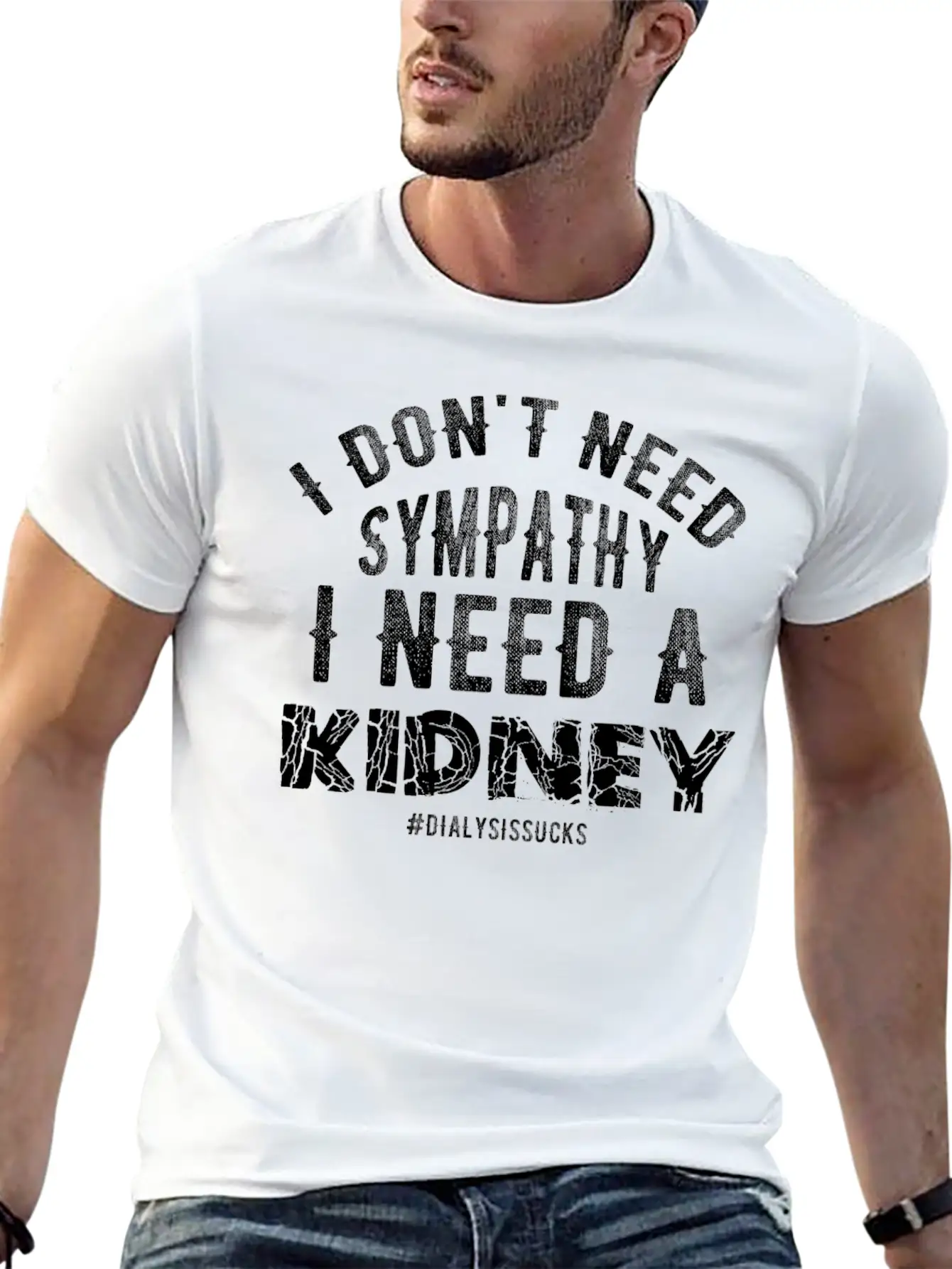 I Don't Need Sympathy I Need A Kidney Dialysissuck Essential Unisex Summer Tee – Soft Cotton Casual Fit