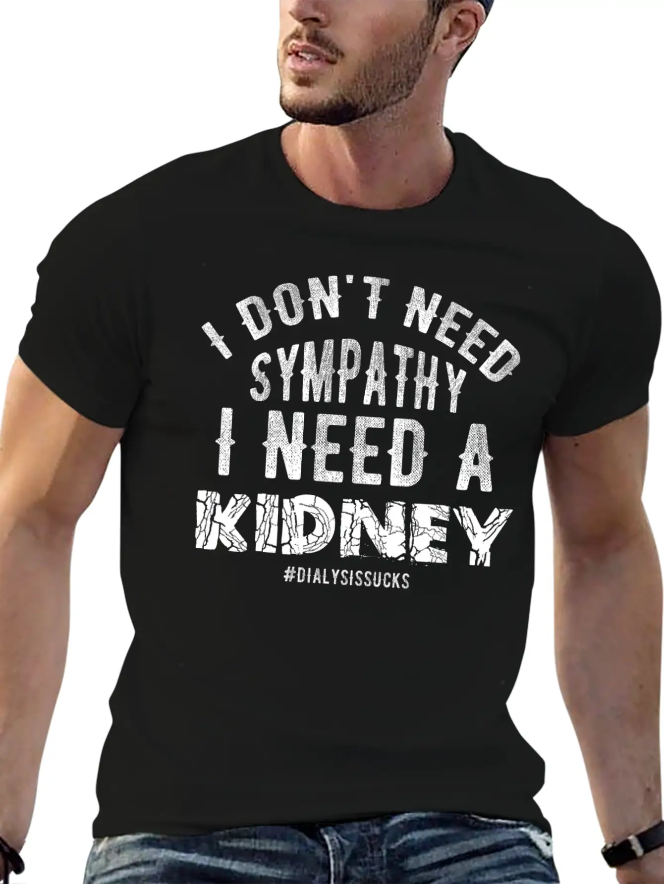 I Don't Need Sympathy I Need A Kidney Dialysissuck Essential Unisex Summer Tee – Soft Cotton Casual Fit
