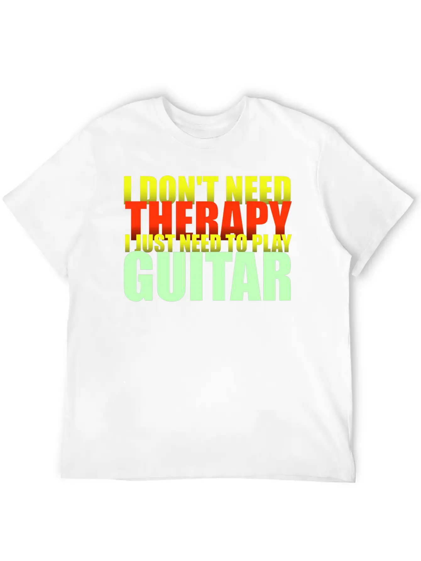 I Don't Need Therapy I Just Need To Play Guitar Unisex Short Sleeve Soft Cotton T-Shirt – Casual Everyday Wear