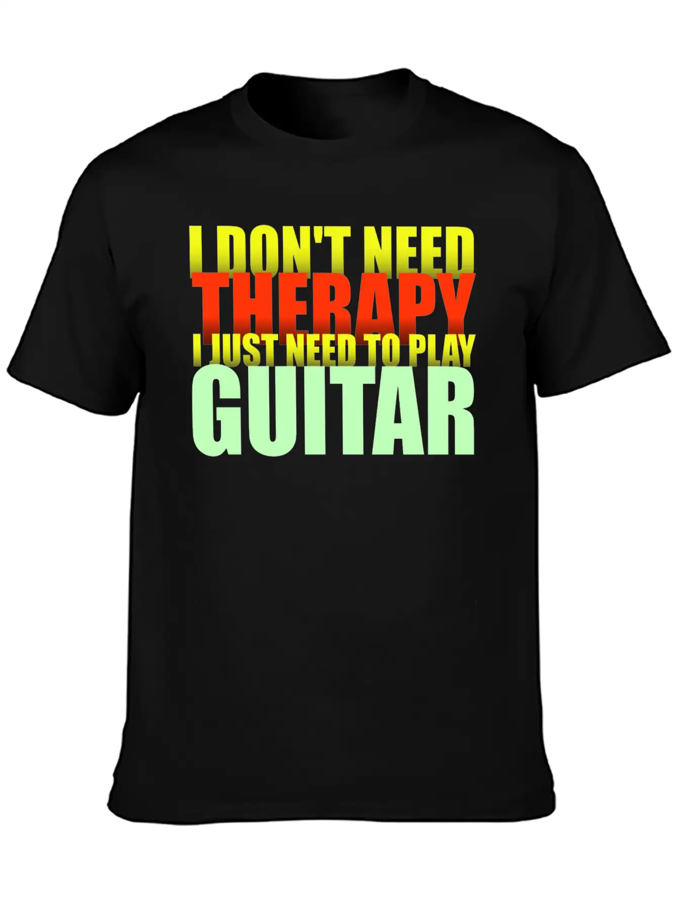 I Don't Need Therapy I Just Need To Play Guitar Unisex Short Sleeve Soft Cotton T-Shirt – Casual Everyday Wear