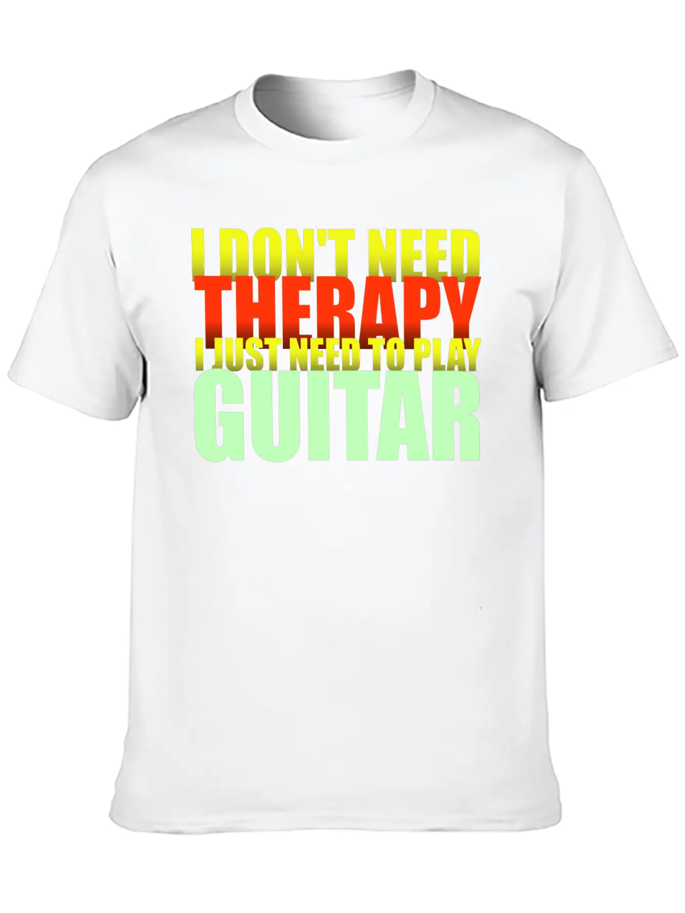 I Don't Need Therapy I Just Need To Play Guitar Unisex Short Sleeve Soft Cotton T-Shirt – Casual Everyday Wear