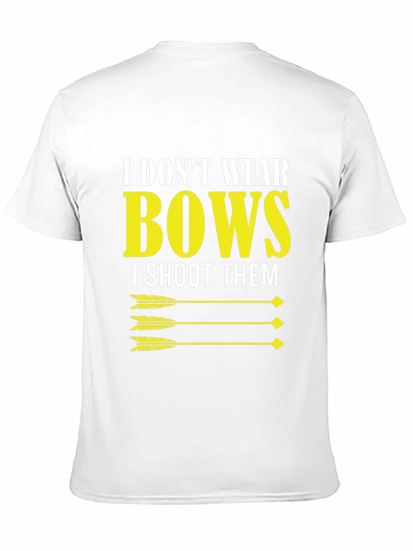 I Don't Wear Bows I Shoot Them Archery Player Hunt Unisex Short Sleeve Soft Cotton T-Shirt – Casual Everyday Wear