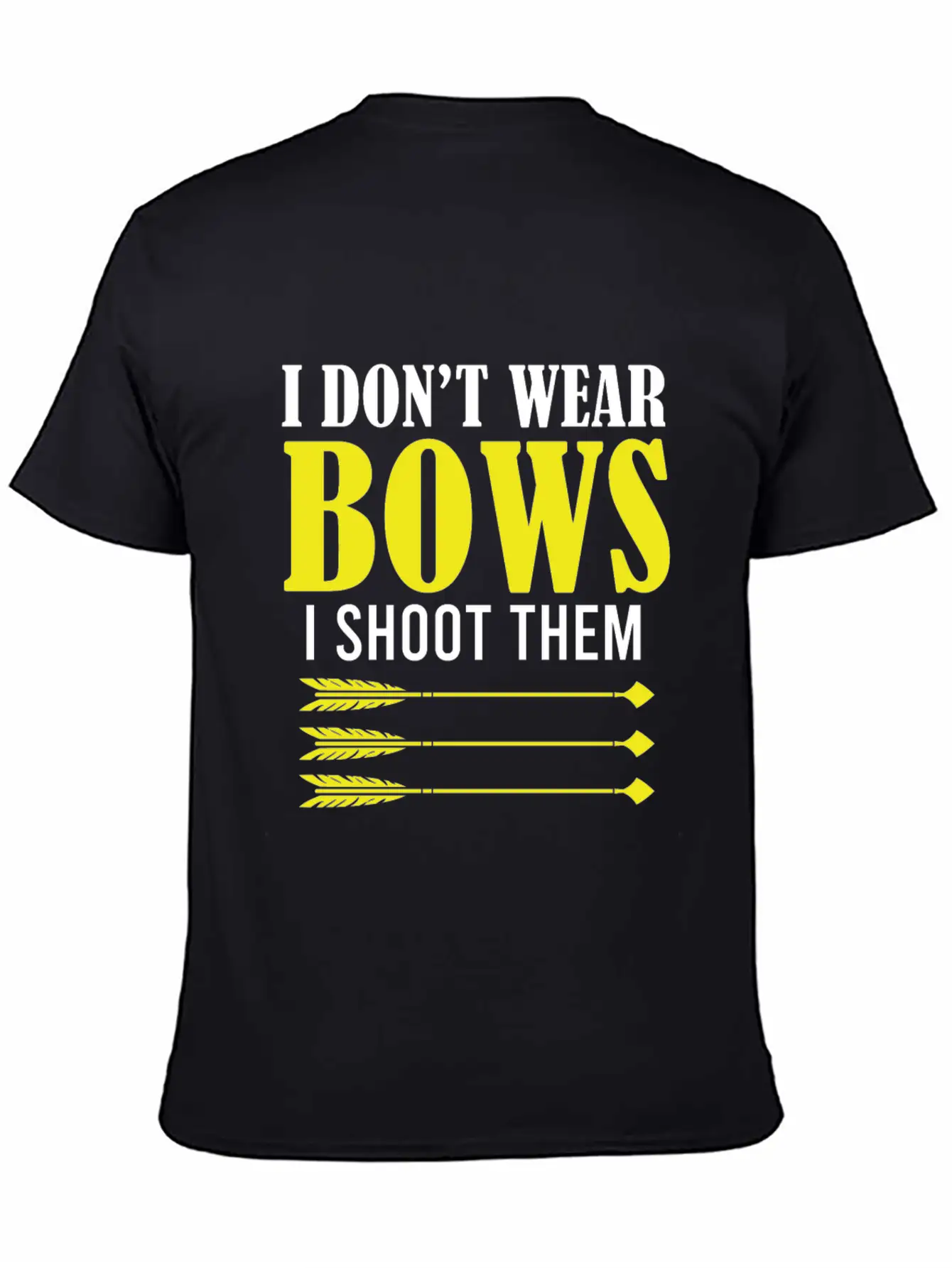 I Don't Wear Bows I Shoot Them Archery Player Hunt Unisex Short Sleeve Soft Cotton T-Shirt – Casual Everyday Wear