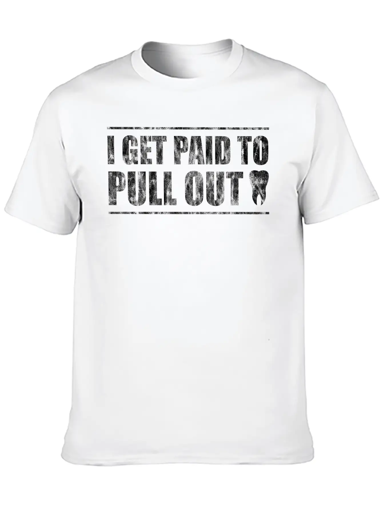 I Get Paid To Pull Out 2 Unisex Short Sleeve Soft Cotton T-Shirt – Casual Everyday Wear