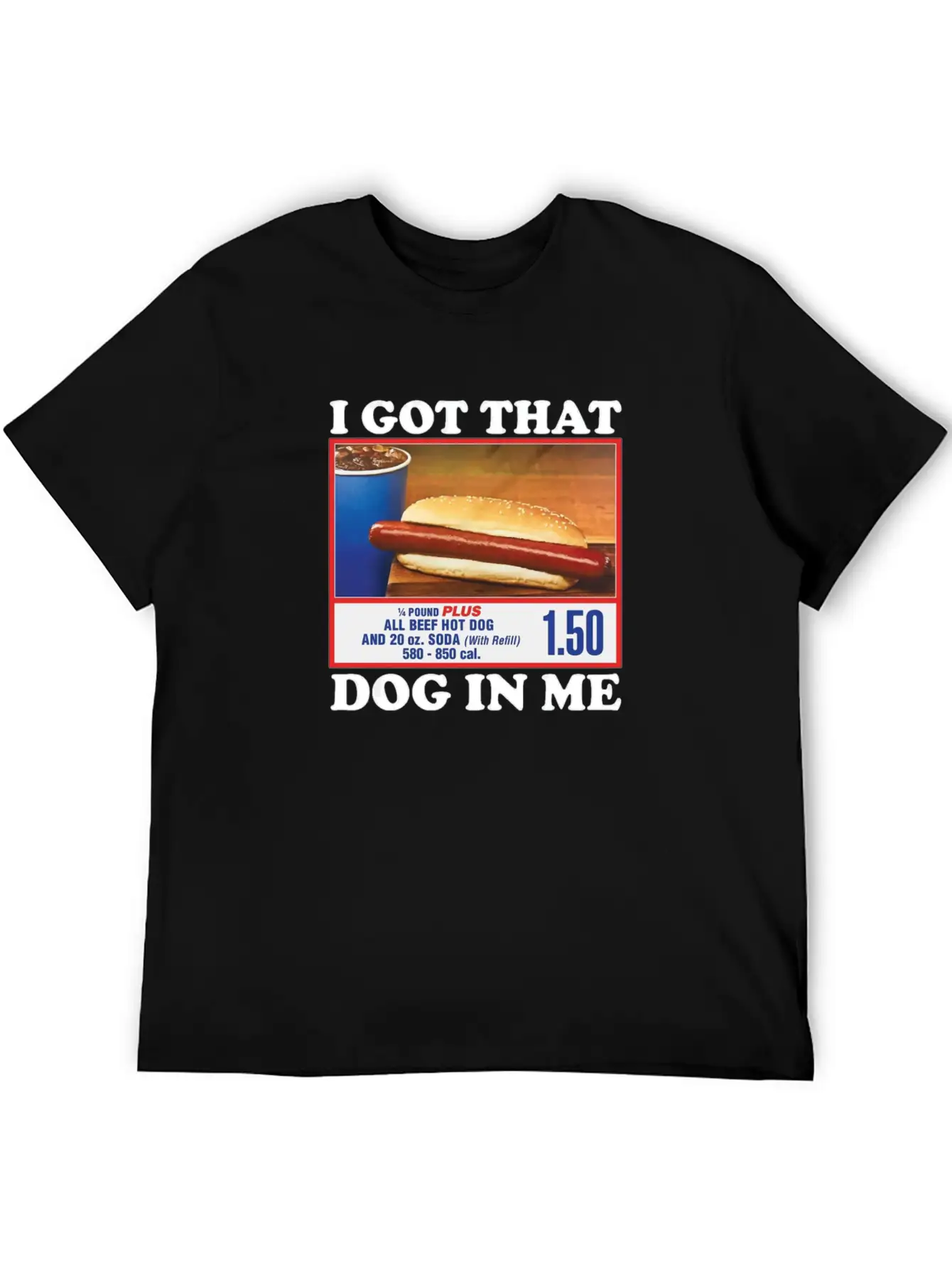 I Got That (Hot)Dog In Me Unisex Short Sleeve Soft Cotton T-Shirt – Casual Everyday Wear