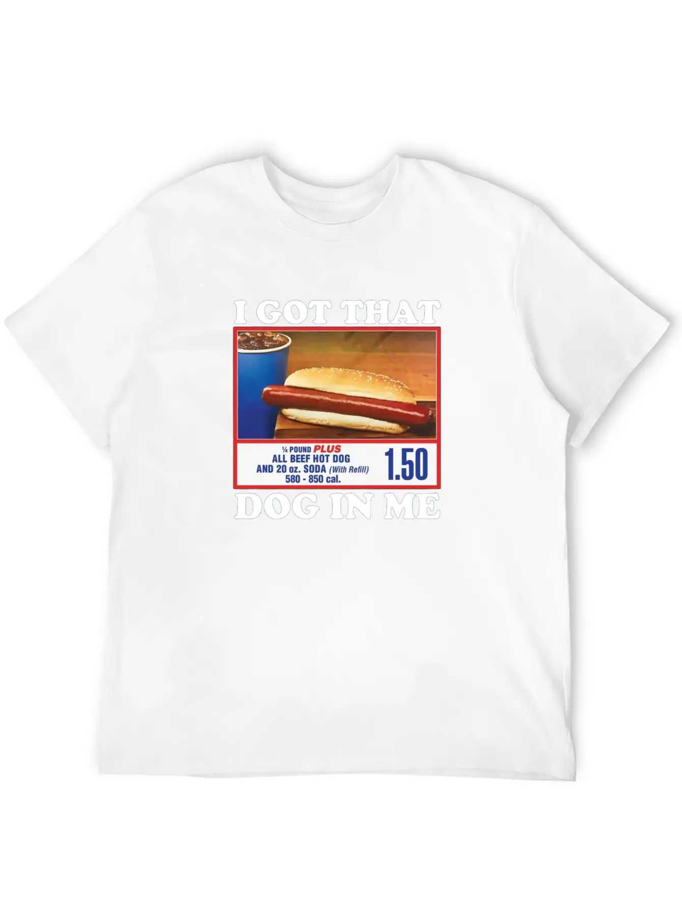 I Got That (Hot)Dog In Me Unisex Short Sleeve Soft Cotton T-Shirt – Casual Everyday Wear
