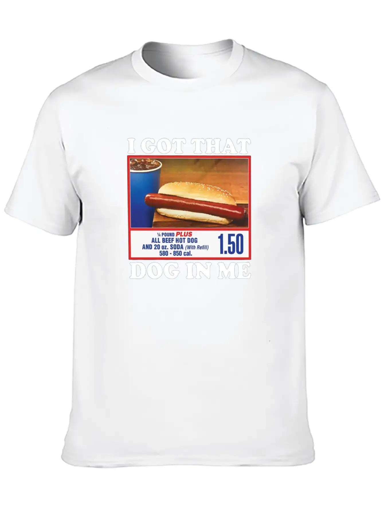 I Got That (Hot)Dog In Me Unisex Short Sleeve Soft Cotton T-Shirt – Casual Everyday Wear