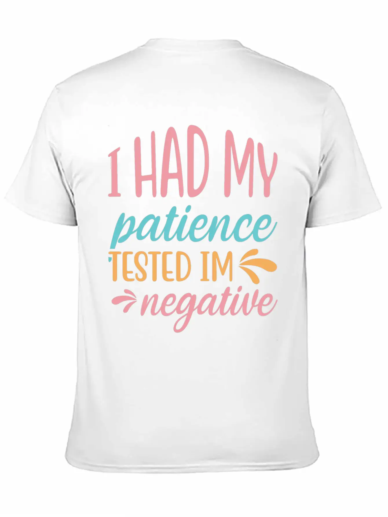 I Had My Patience Tested Im Negative Essential Unisex Summer Tee – Soft Cotton Casual Fit