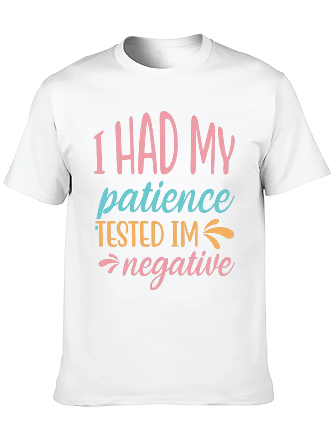 I Had My Patience Tested Im Negative Essential Unisex Summer Tee – Soft Cotton Casual Fit