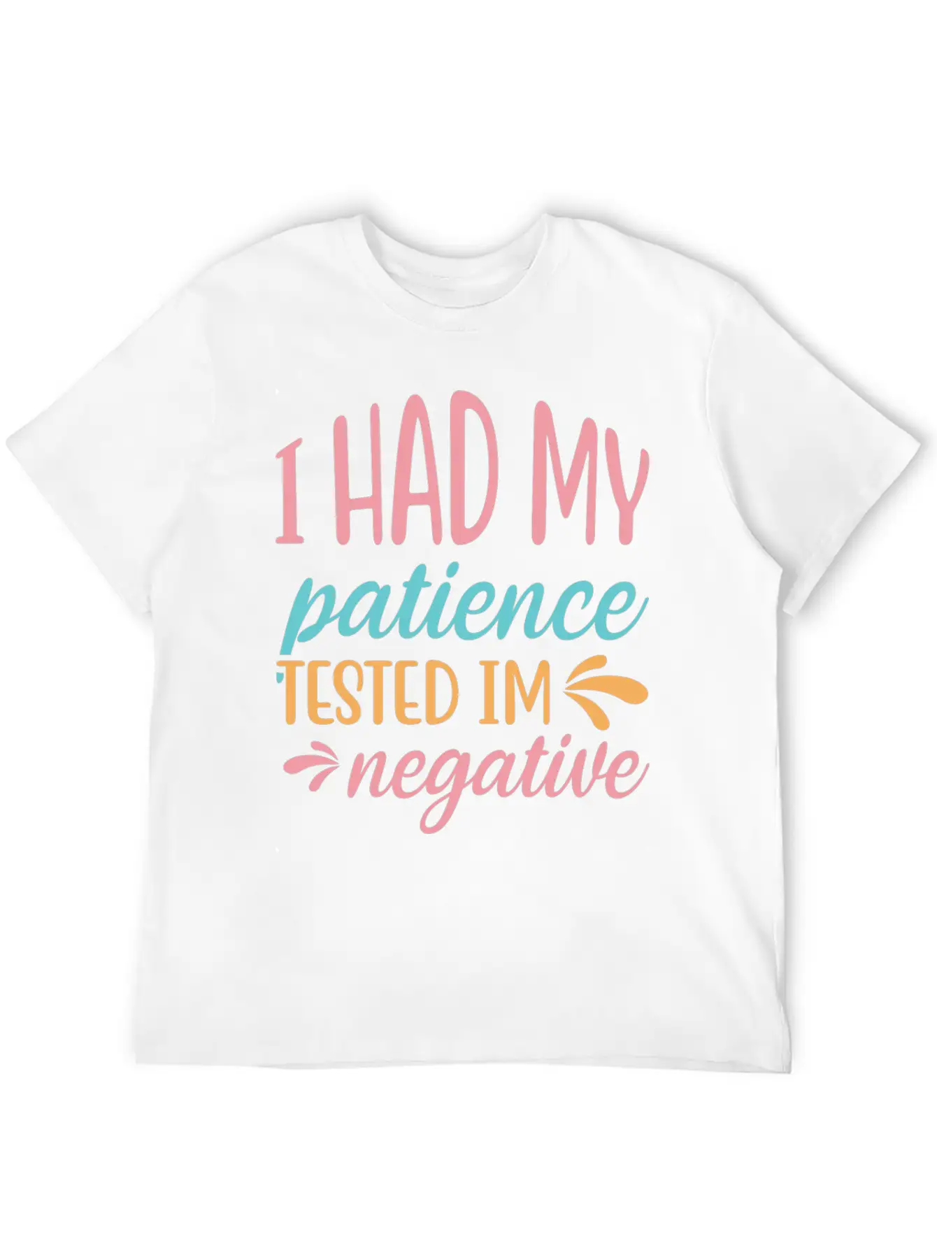 I Had My Patience Tested Im Negative Essential Unisex Summer Tee – Soft Cotton Casual Fit