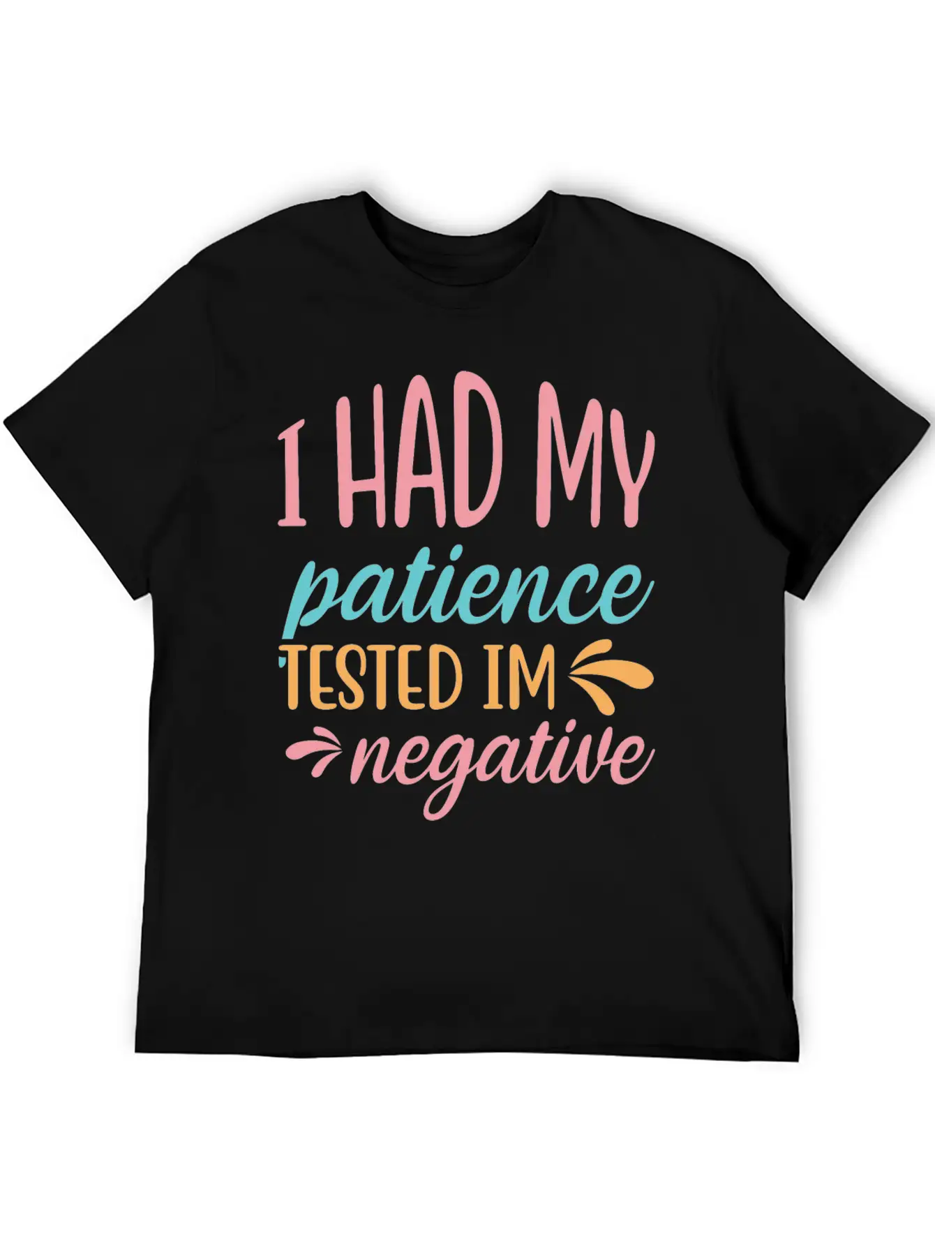 I Had My Patience Tested Im Negative Essential Unisex Summer Tee – Soft Cotton Casual Fit