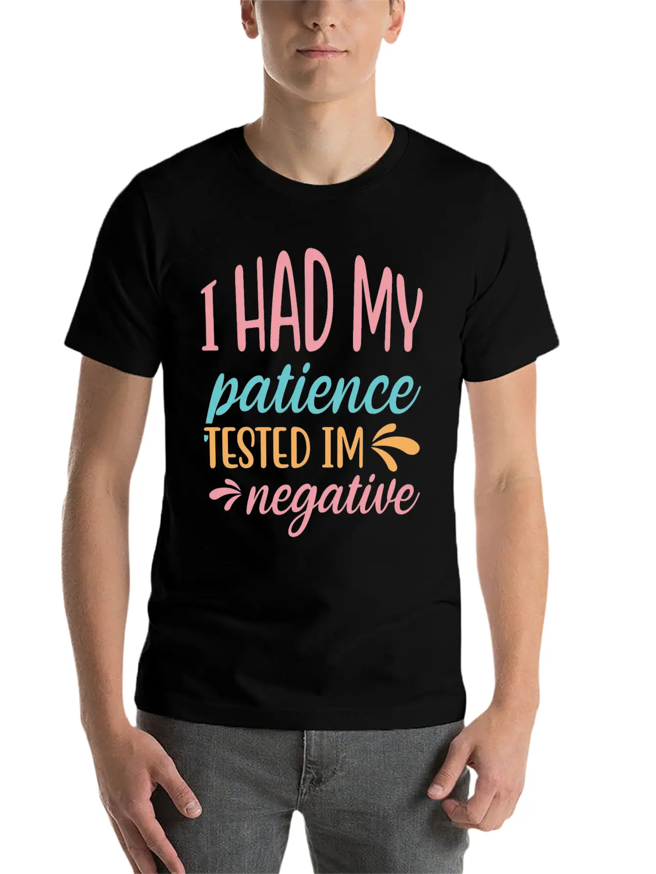 I Had My Patience Tested Im Negative Essential Unisex Summer Tee – Soft Cotton Casual Fit