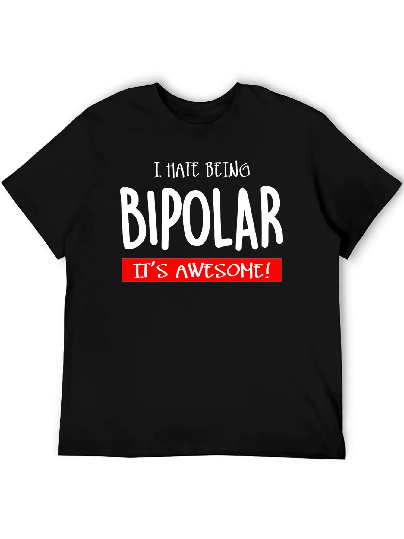I Hate Being Bipolar V2 (dark) Timeless Short Sleeve Tee – Comfy And Minimalist Design