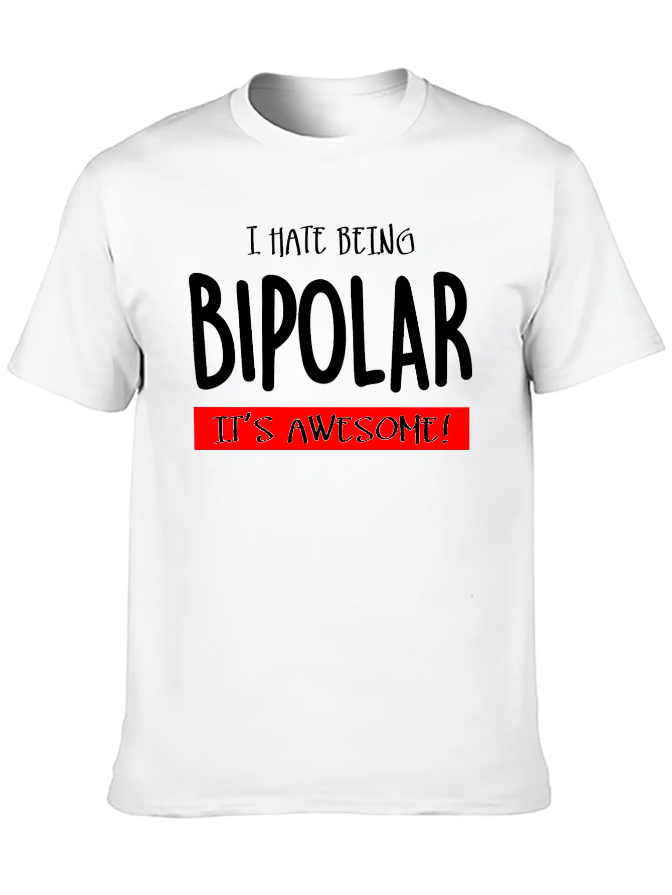 I Hate Being Bipolar V2 (dark) Timeless Short Sleeve Tee – Comfy And Minimalist Design