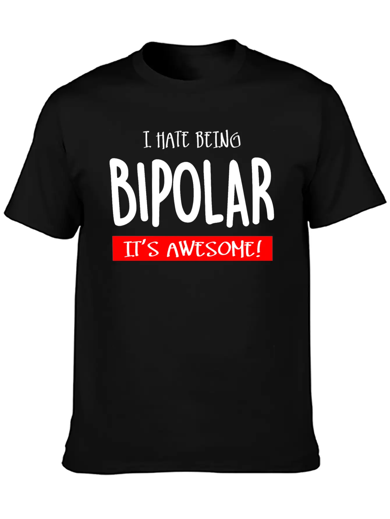 I Hate Being Bipolar V2 (dark) Timeless Short Sleeve Tee – Comfy And Minimalist Design