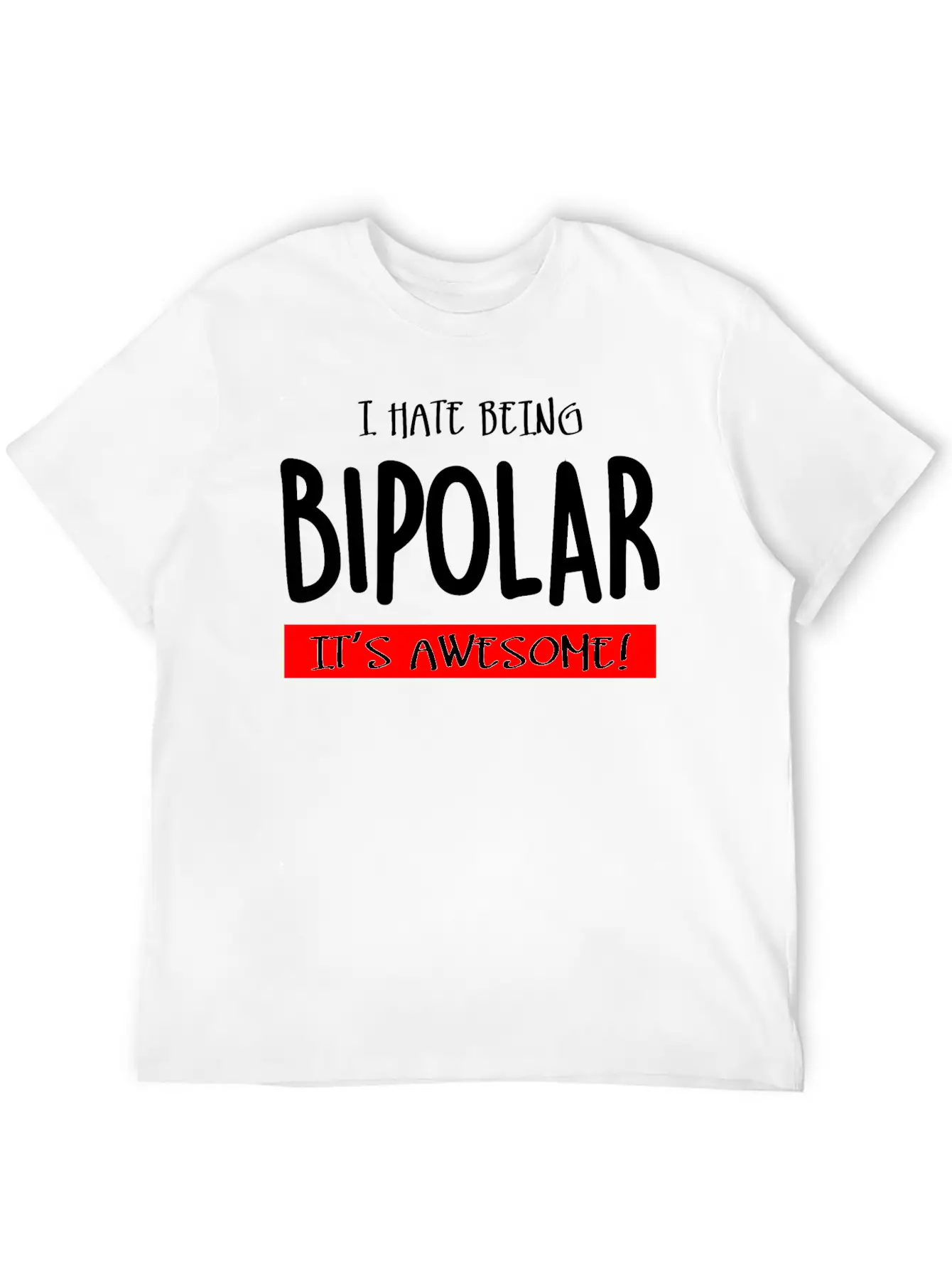 I Hate Being Bipolar V2 (dark) Timeless Short Sleeve Tee – Comfy And Minimalist Design