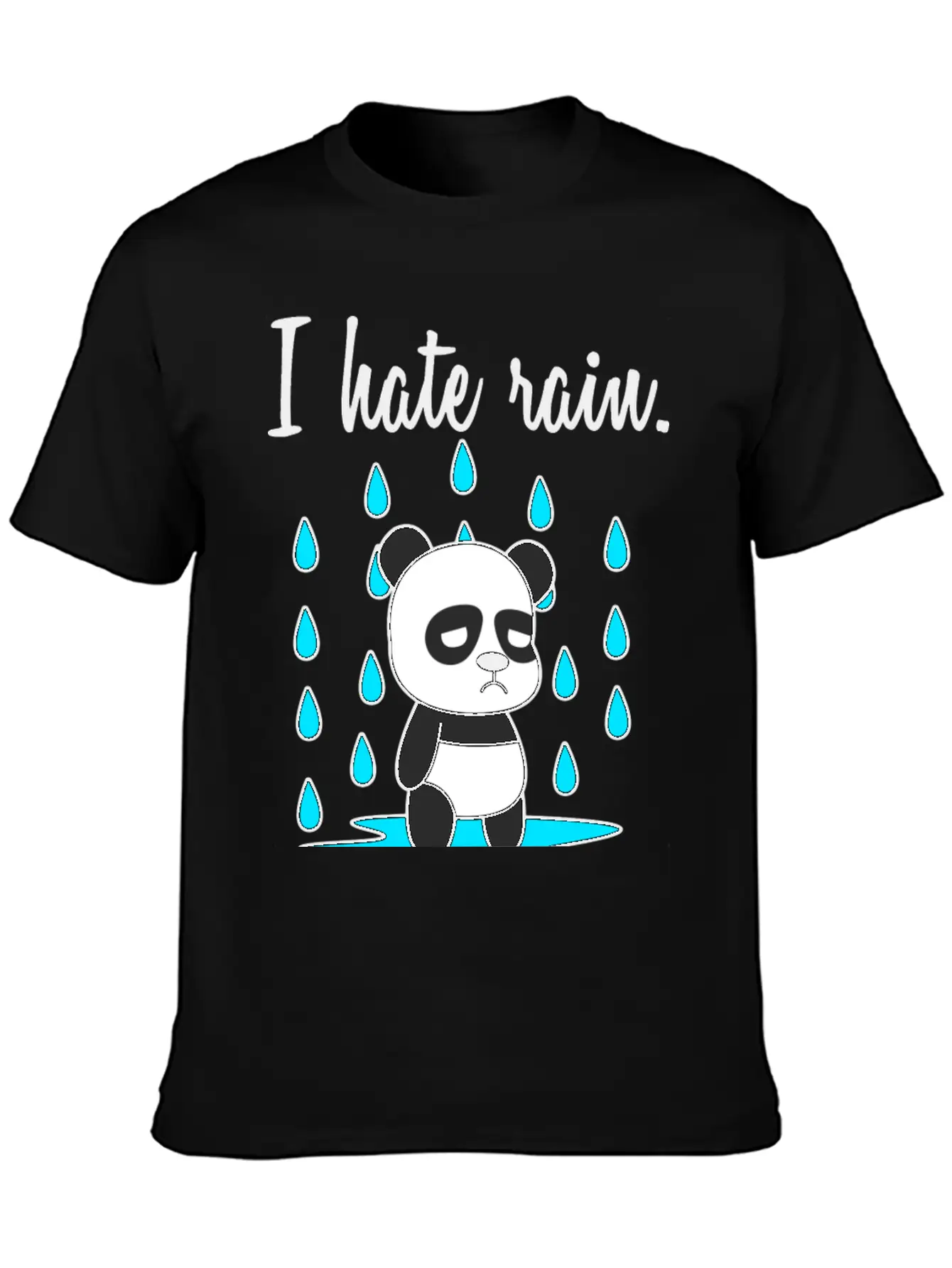 I Hate Rain. Panda Unisex Short Sleeve Soft Cotton T-Shirt – Casual Everyday Wear
