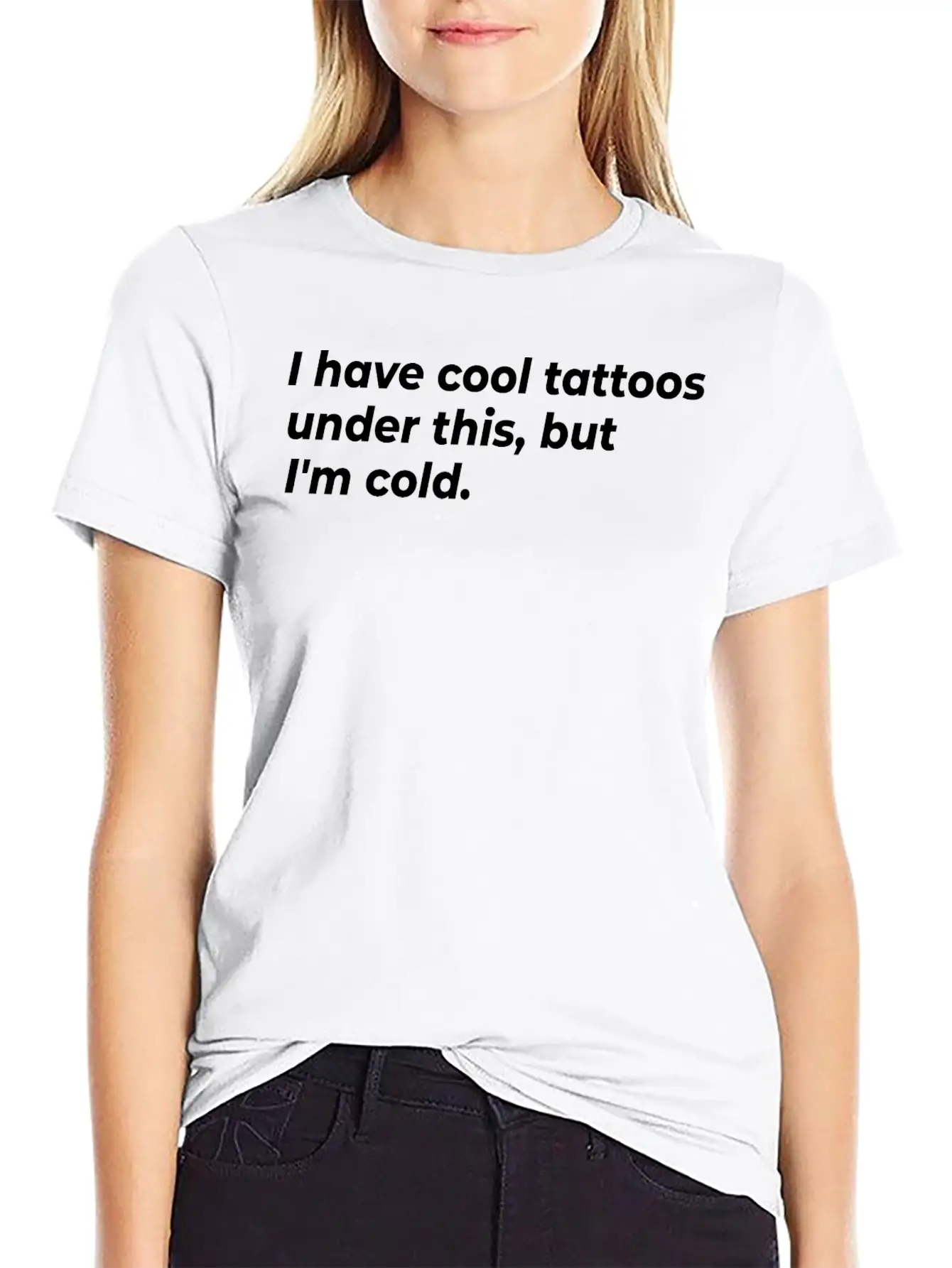 I Have Cool Tattoos Under This, But I'm Cold Appar Basic Graphic T-Shirt – Daily Comfort In Soft Cotton