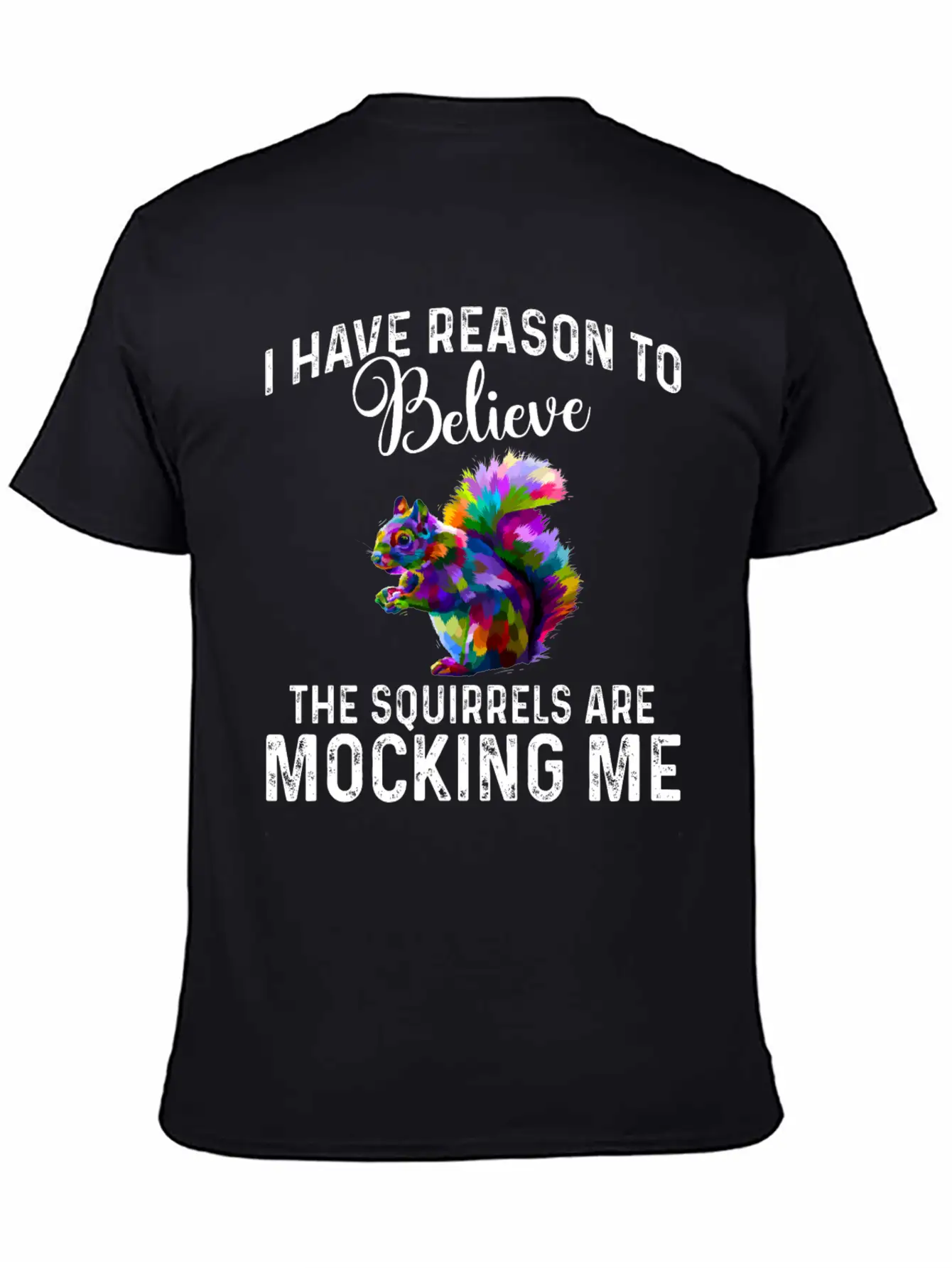 I Have Reason To Believe - Squirrels Mock Comfortable Minimalist Graphic Tee – Summer Style Essential