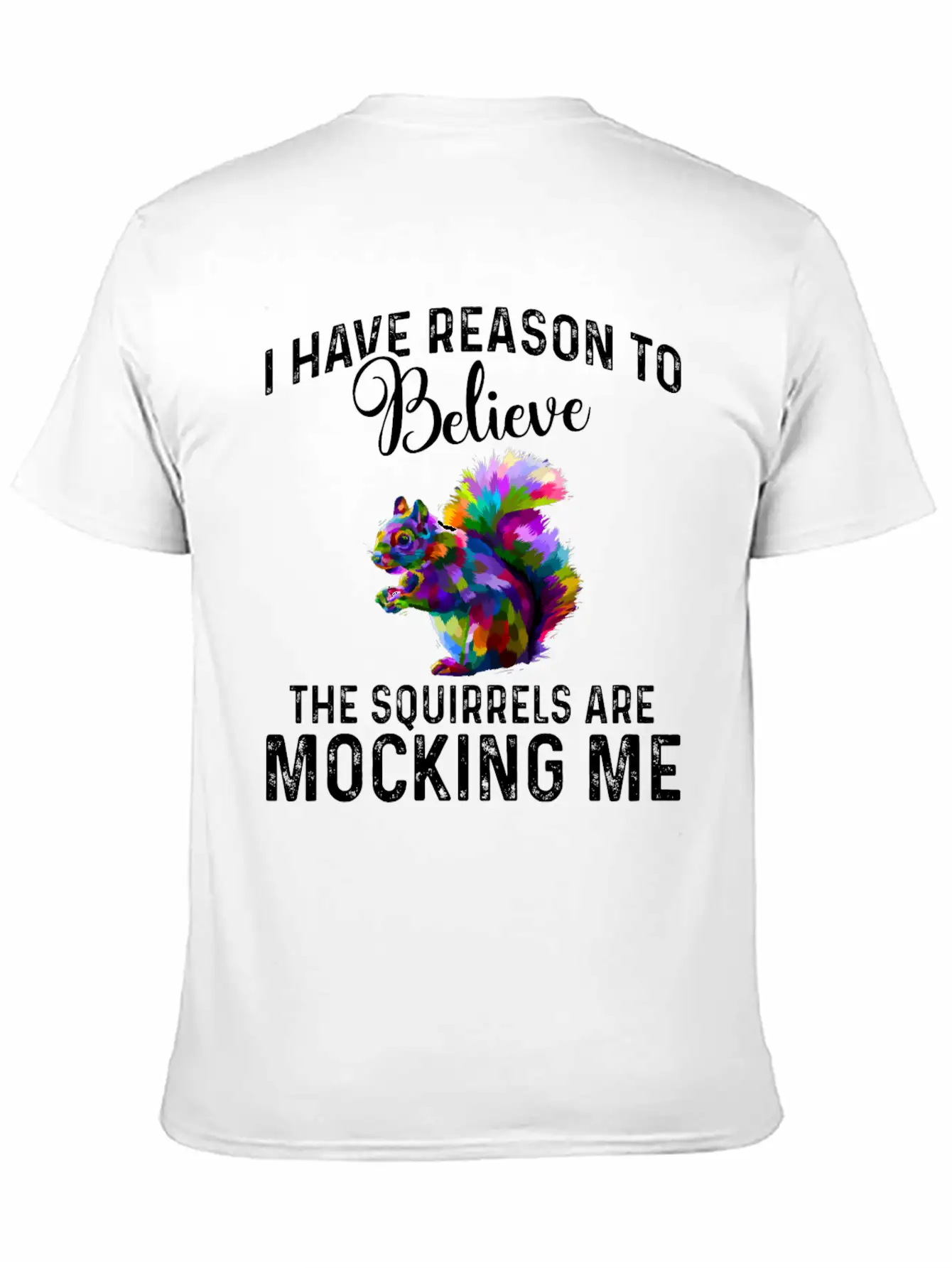 I Have Reason To Believe - Squirrels Mock Comfortable Minimalist Graphic Tee – Summer Style Essential