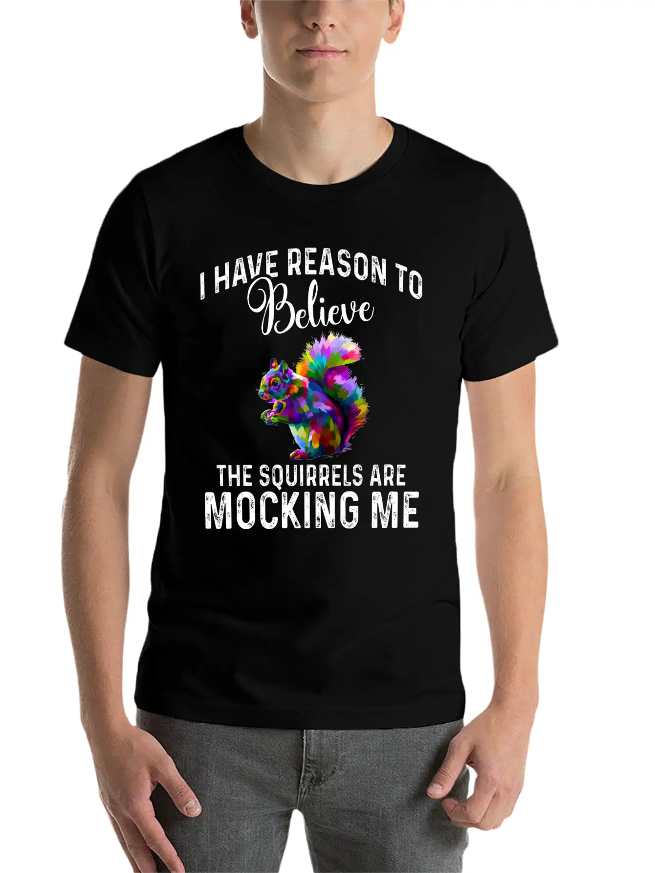 I Have Reason To Believe - Squirrels Mock Comfortable Minimalist Graphic Tee – Summer Style Essential