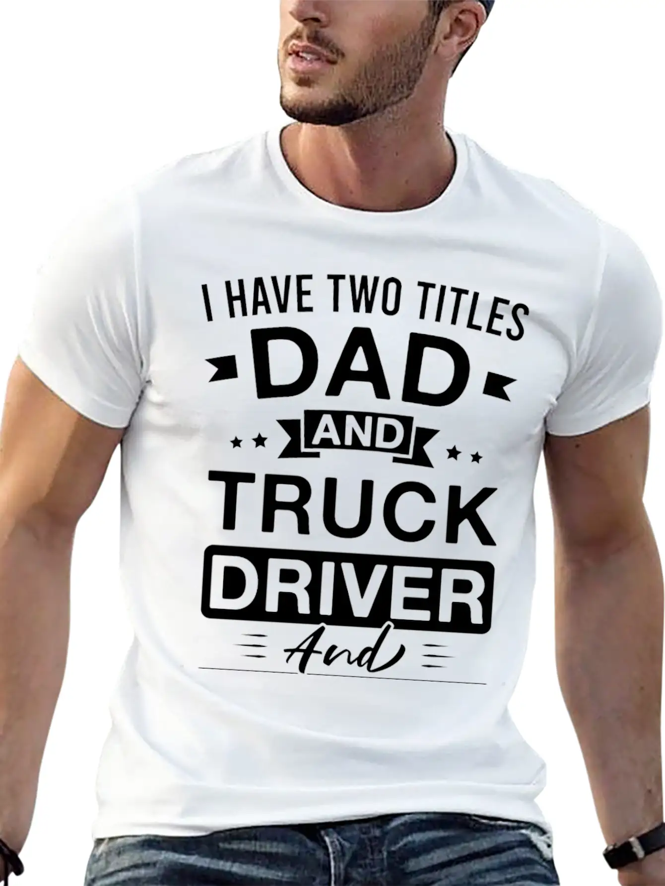 I Have Two Titles Dad And Truck Driver And I Rock Comfortable Minimalist Graphic Tee – Summer Style Essential