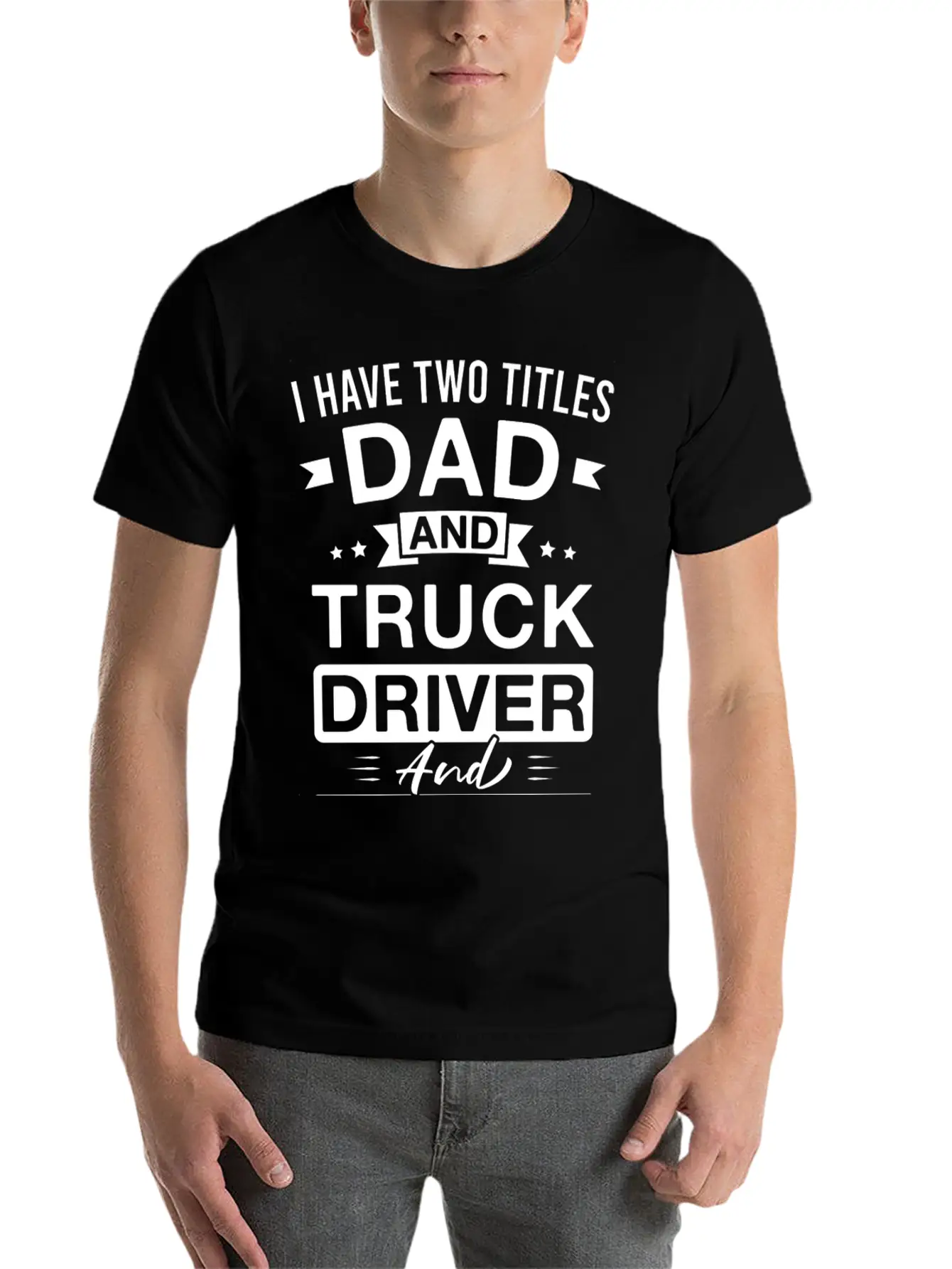 I Have Two Titles Dad And Truck Driver And I Rock Comfortable Minimalist Graphic Tee – Summer Style Essential