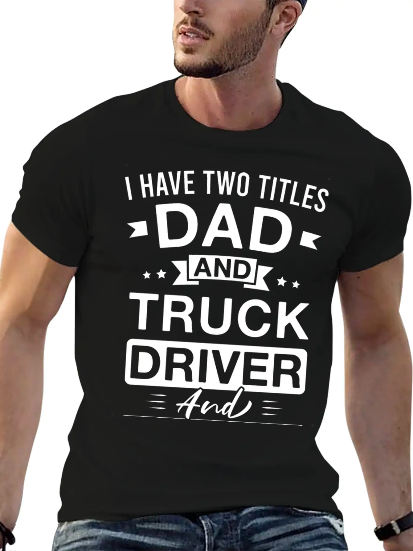 I Have Two Titles Dad And Truck Driver And I Rock Comfortable Minimalist Graphic Tee – Summer Style Essential