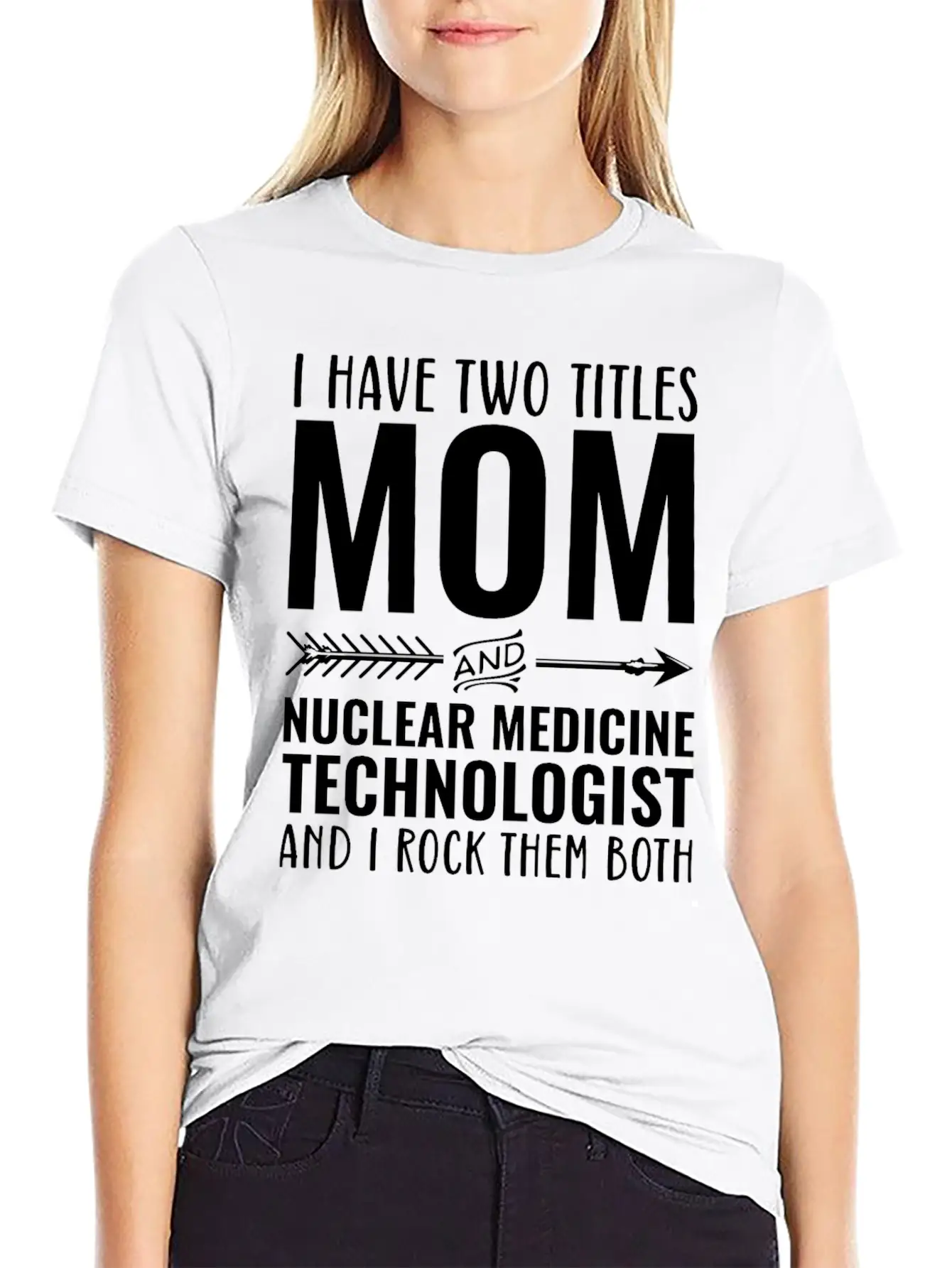 I Have Two Titles Mom And Nuclear Medicine Unisex Short Sleeve Soft Cotton T-Shirt – Casual Everyday Wear