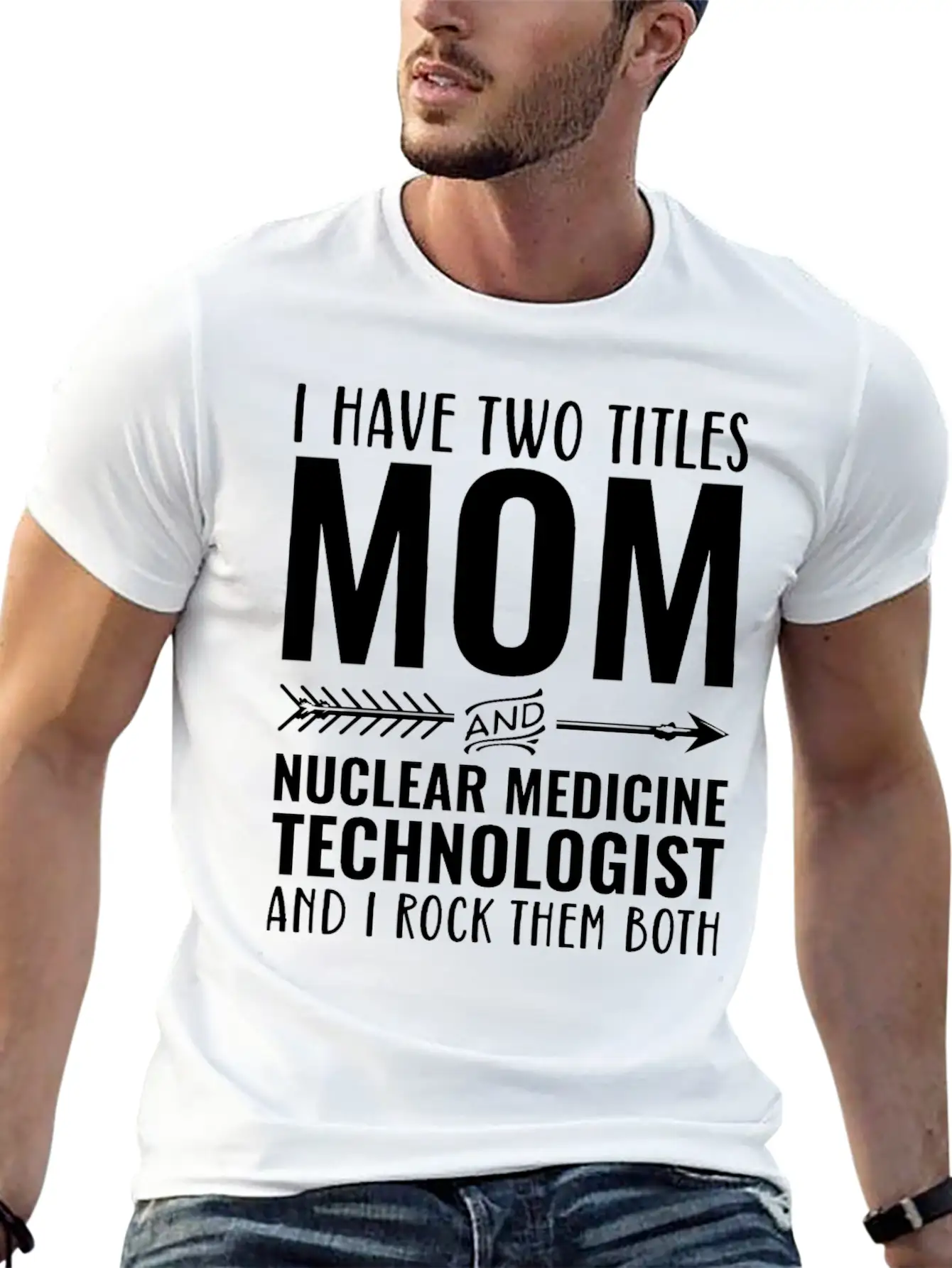I Have Two Titles Mom And Nuclear Medicine Unisex Short Sleeve Soft Cotton T-Shirt – Casual Everyday Wear