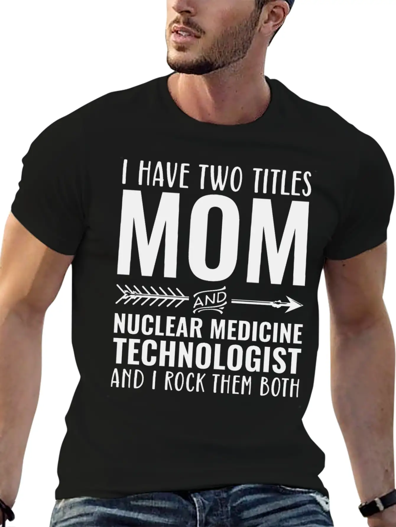 I Have Two Titles Mom And Nuclear Medicine Unisex Short Sleeve Soft Cotton T-Shirt – Casual Everyday Wear